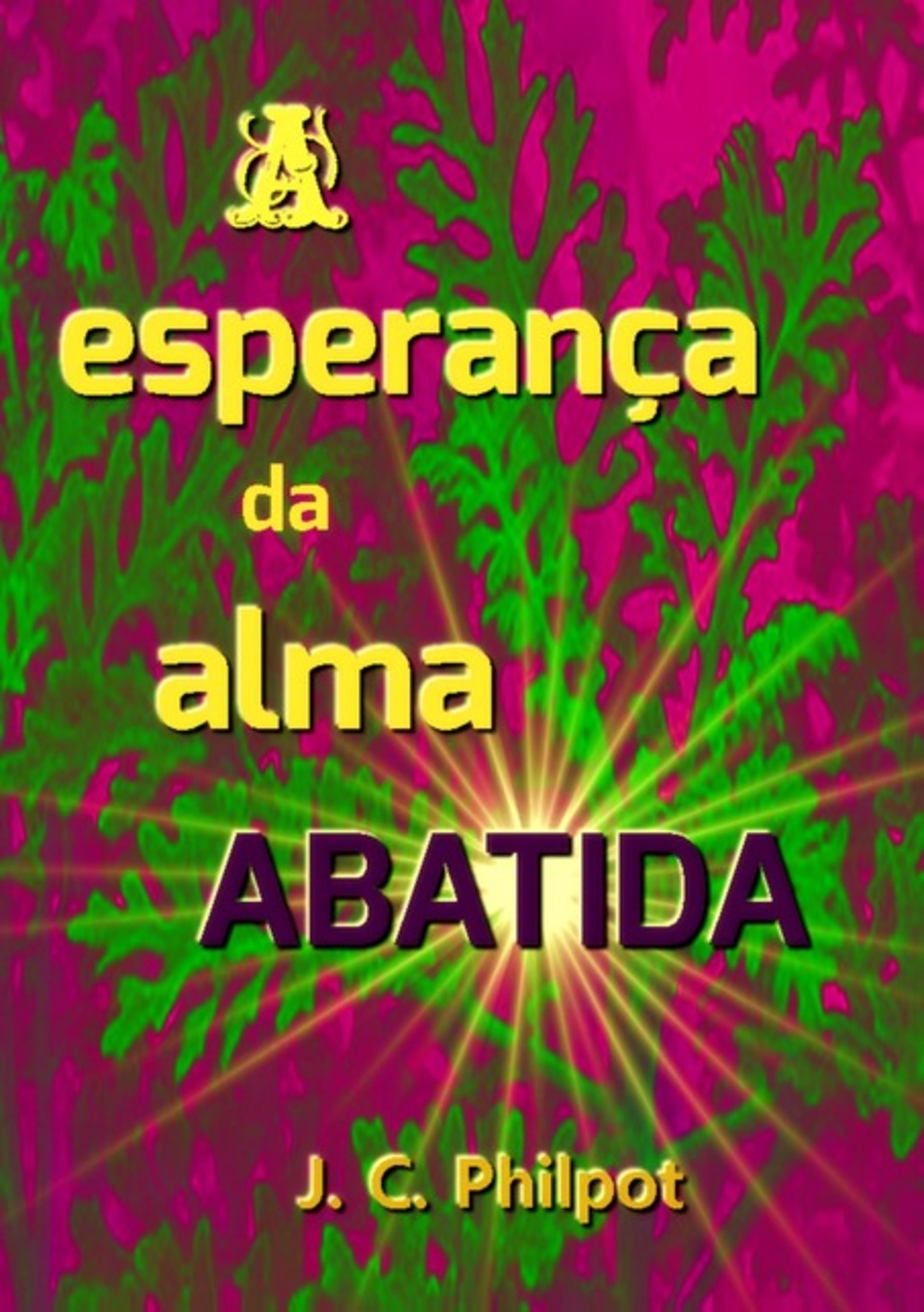 A Esperança Da Alma Abatida