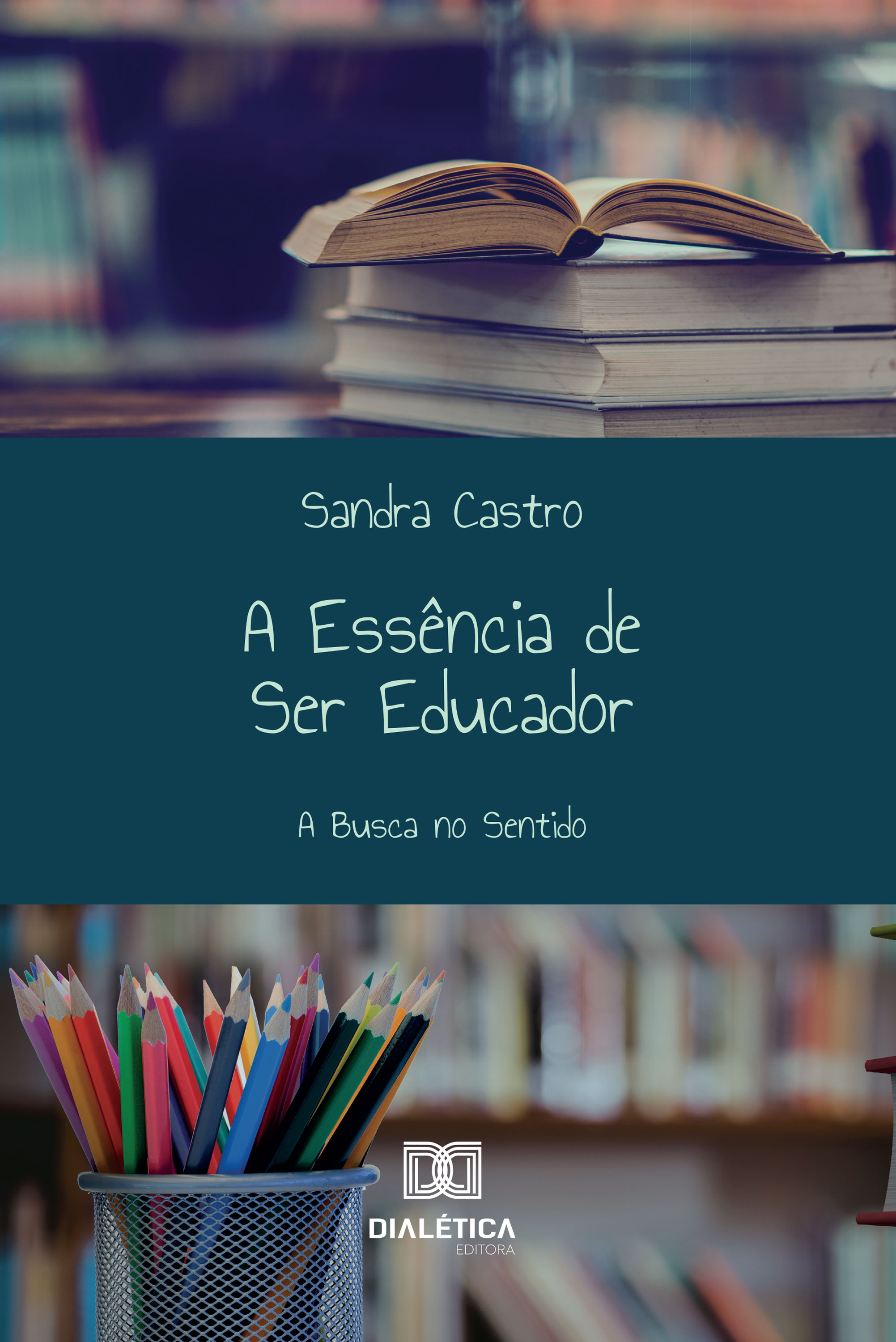 A Essência de Ser Educador