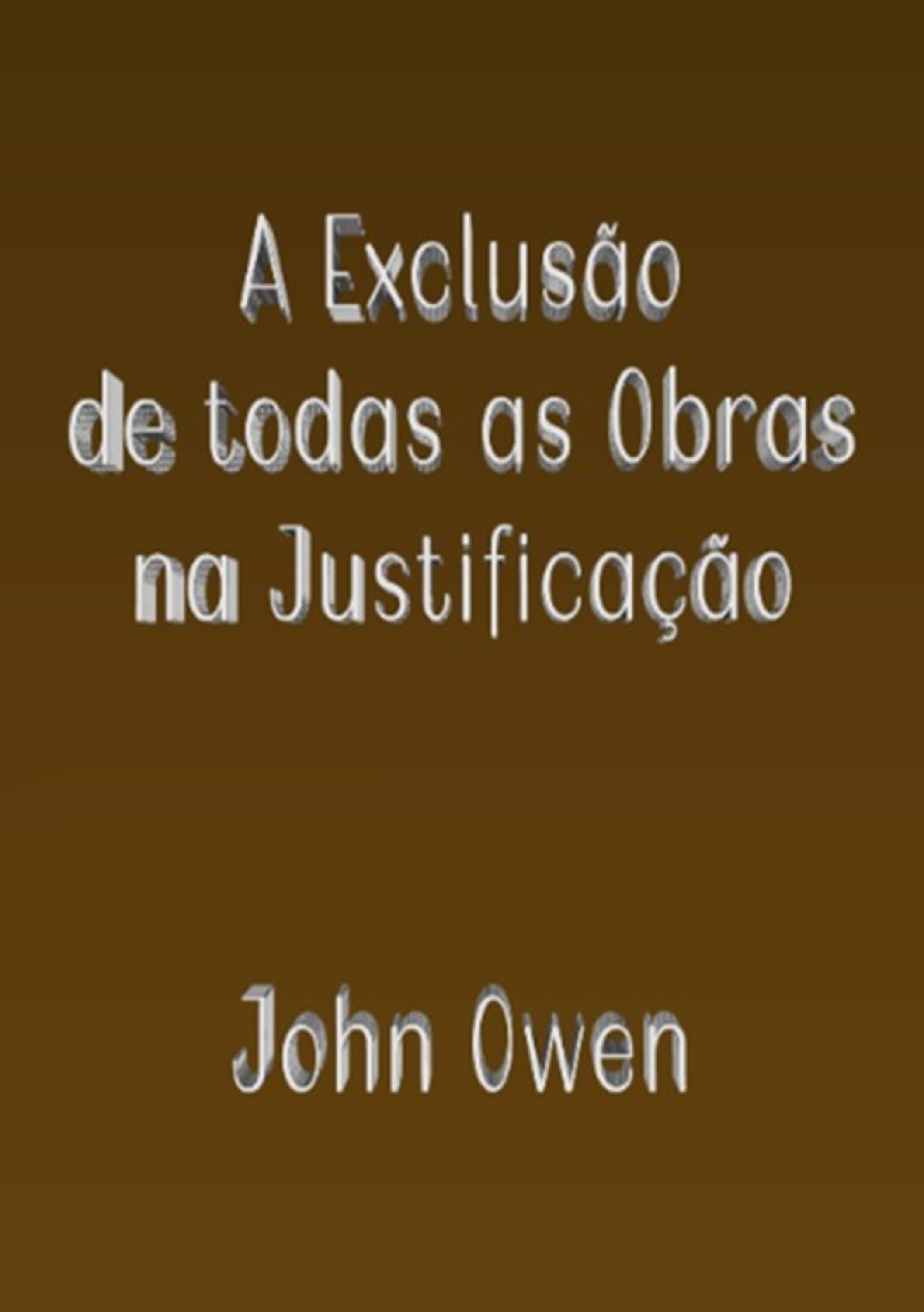 A Exclusão De Todas As Obras Na Justificação