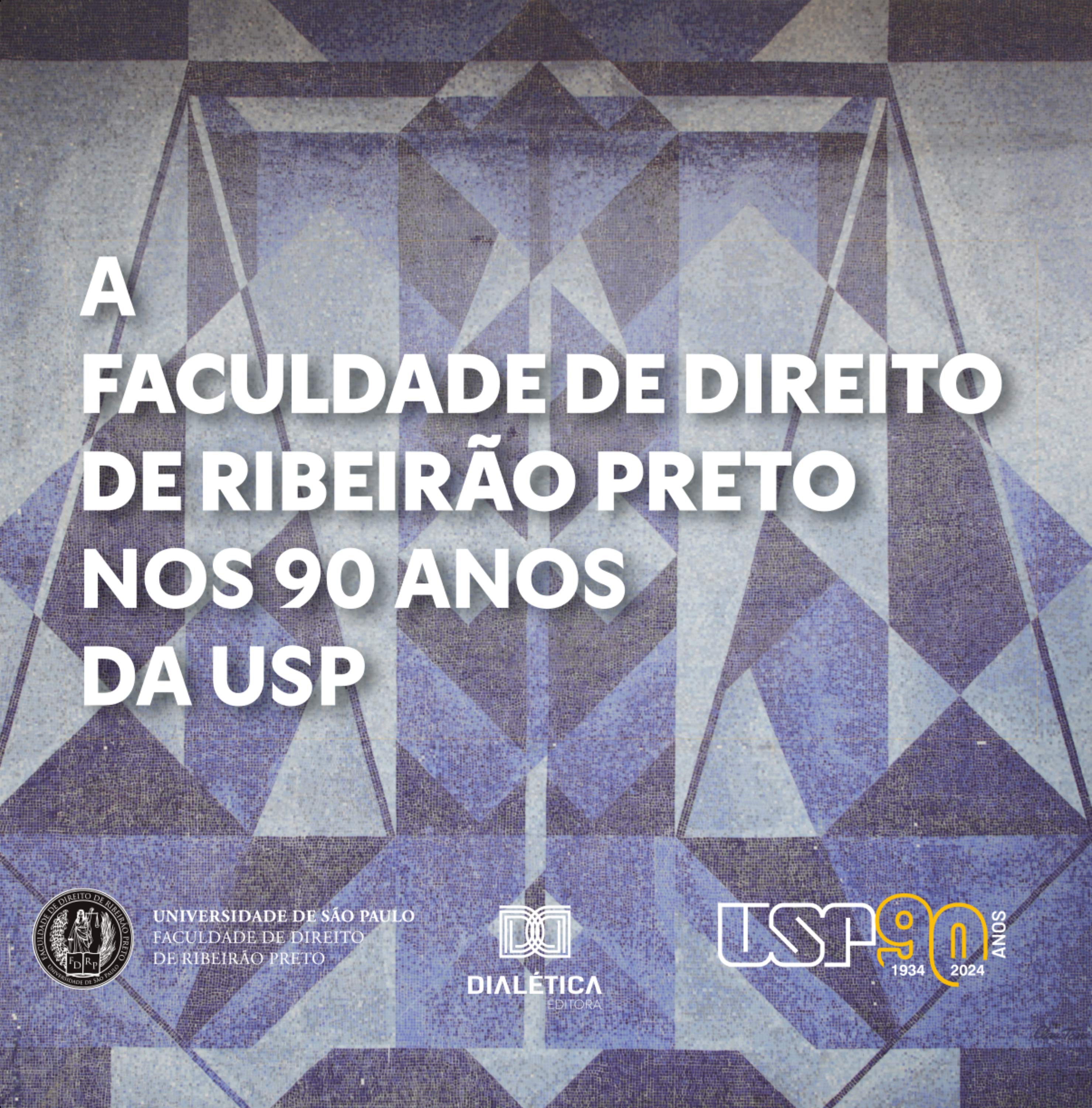 A Faculdade de Direito de Ribeirão Preto nos 90 anos da Universidade de São Paulo