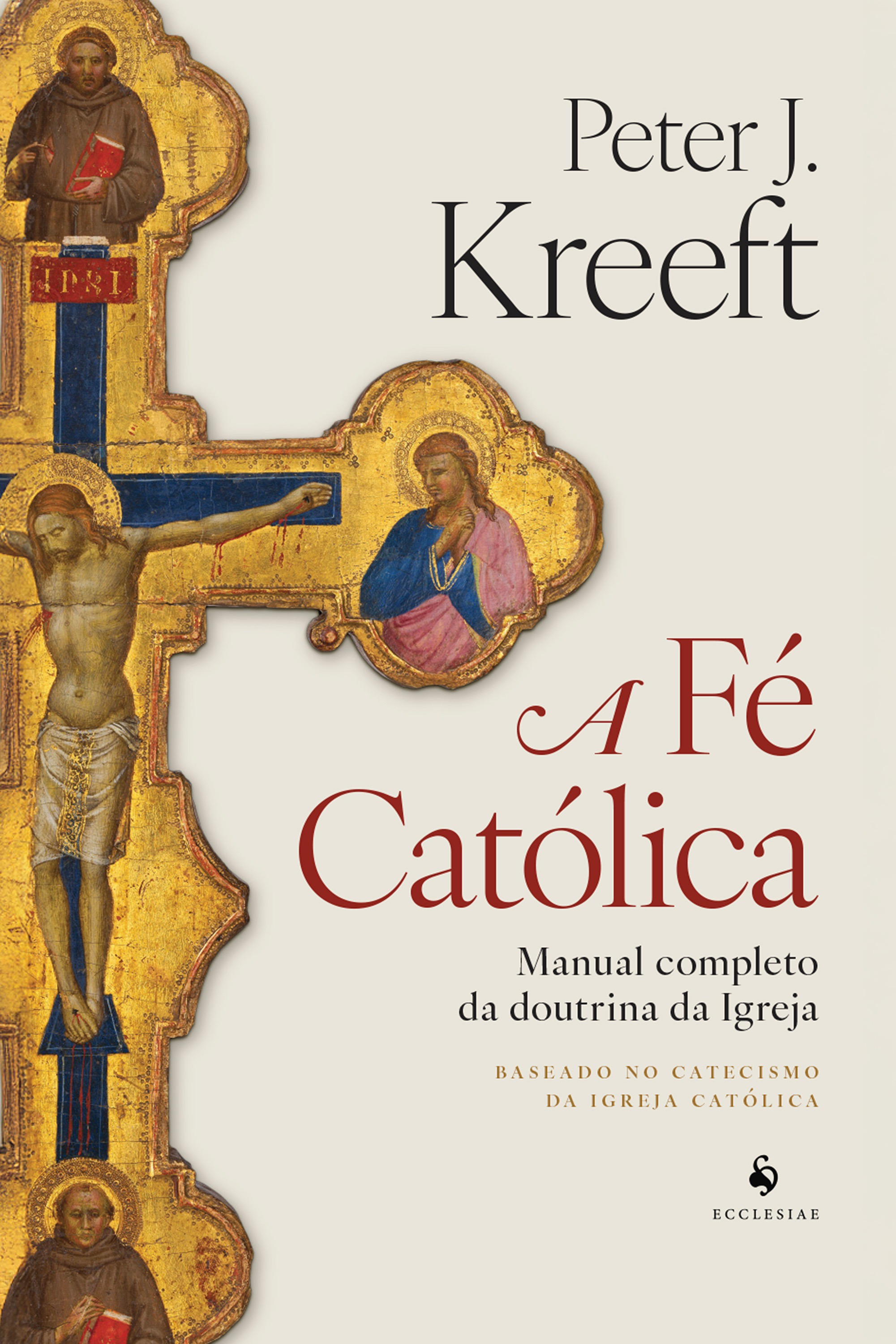 A Fé Católica: Manual completo da doutrina da Igreja