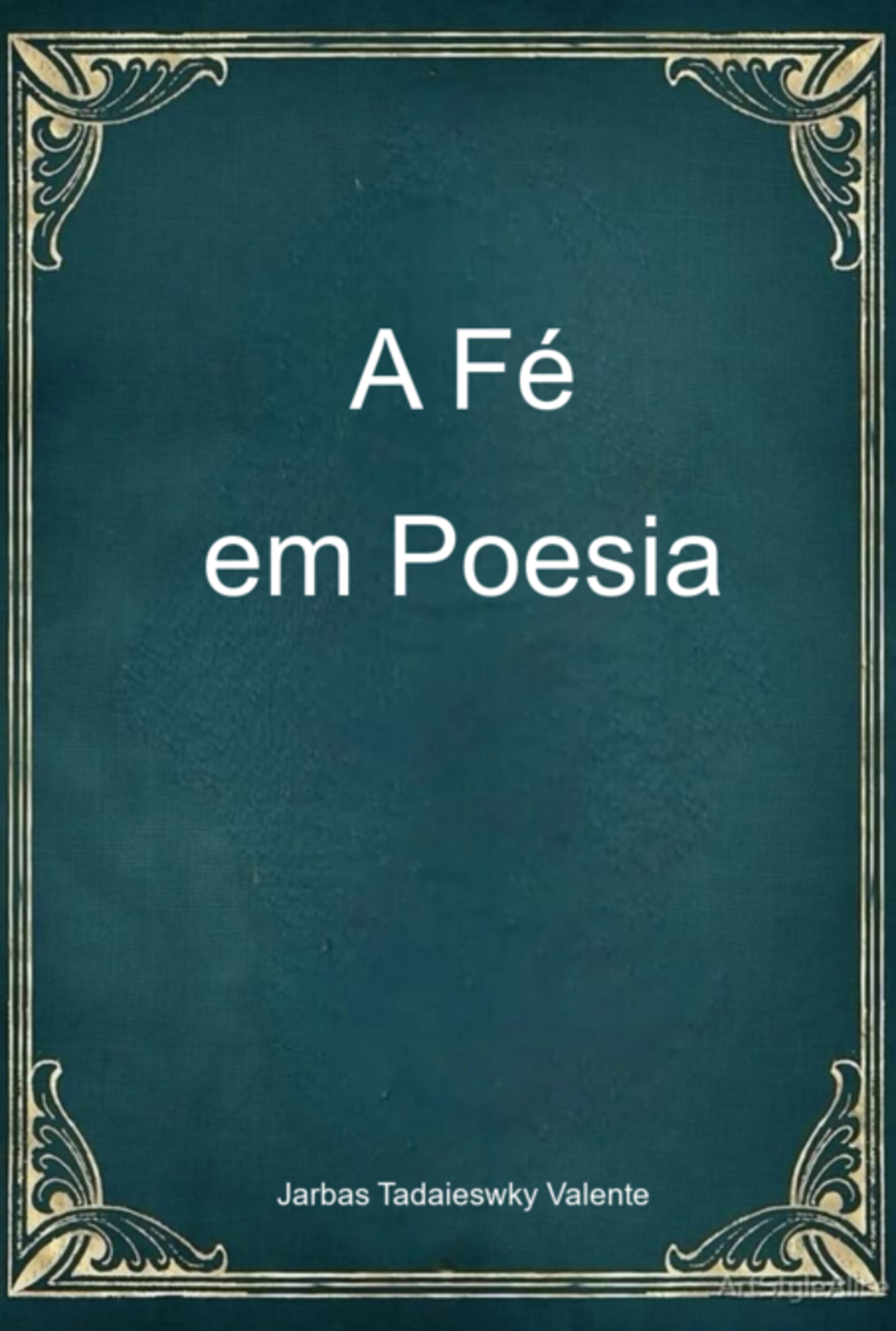 A Fé Em Poesia