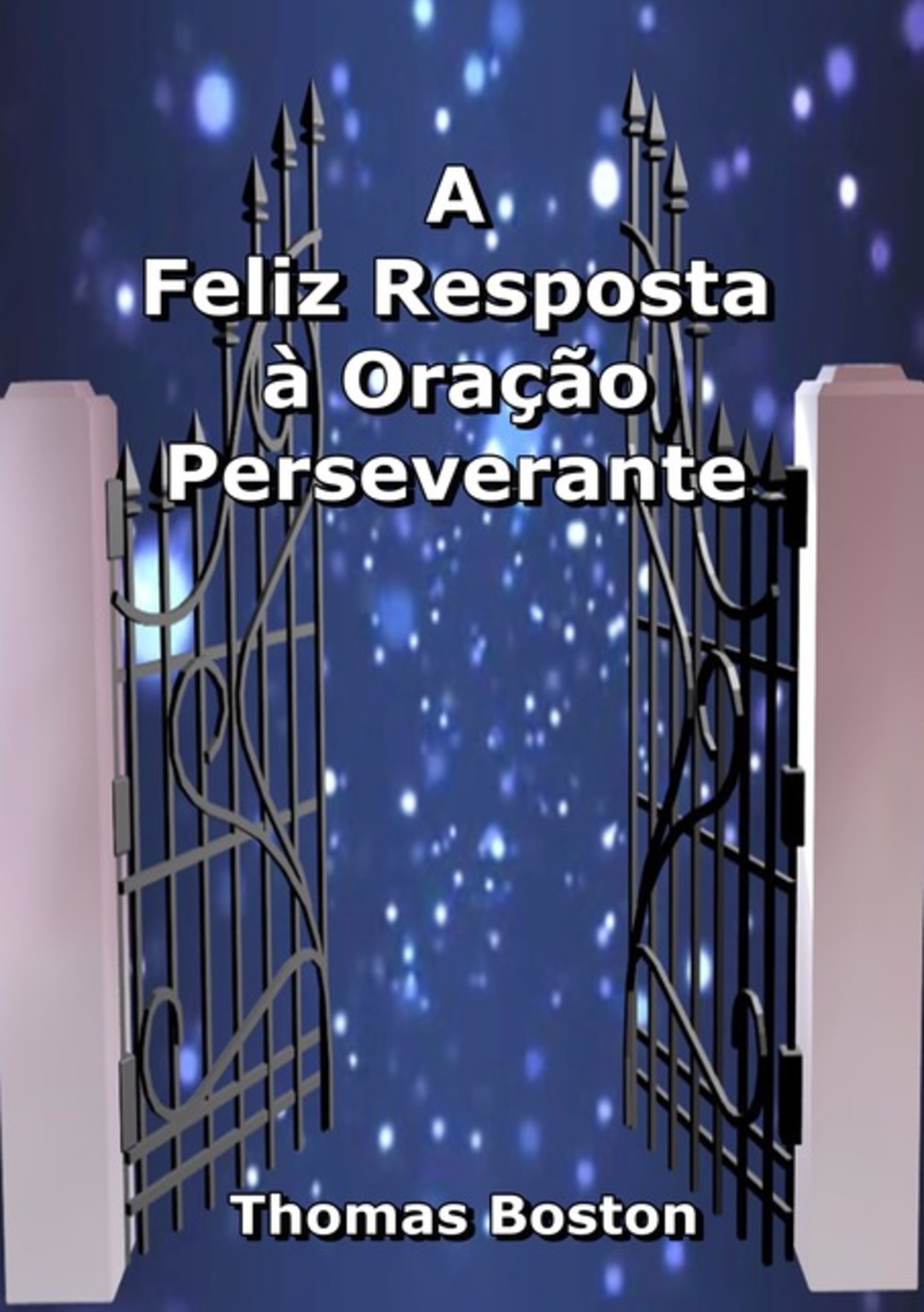 A Feliz Resposta À Oração Perseverante