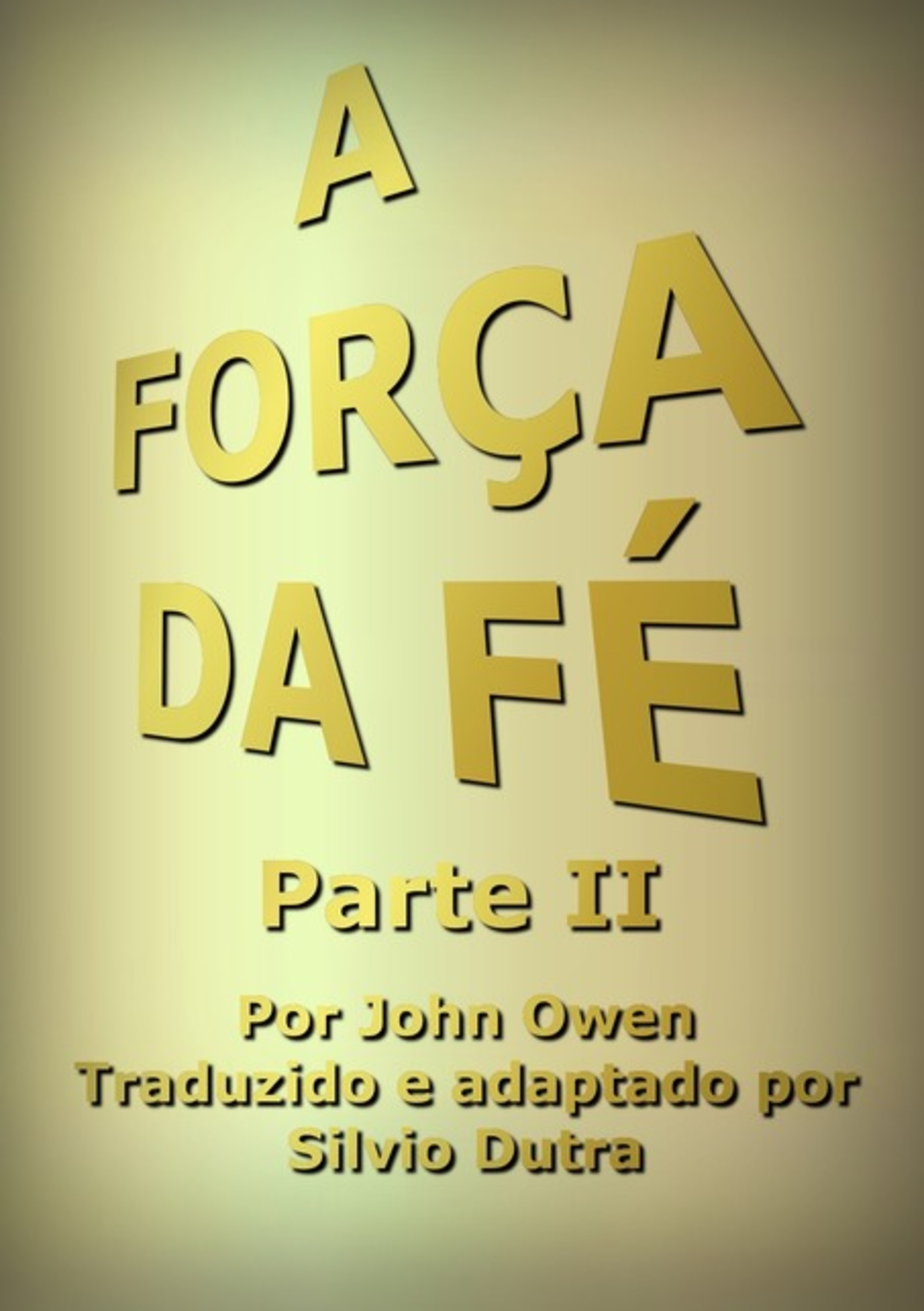 A Força Da Fé