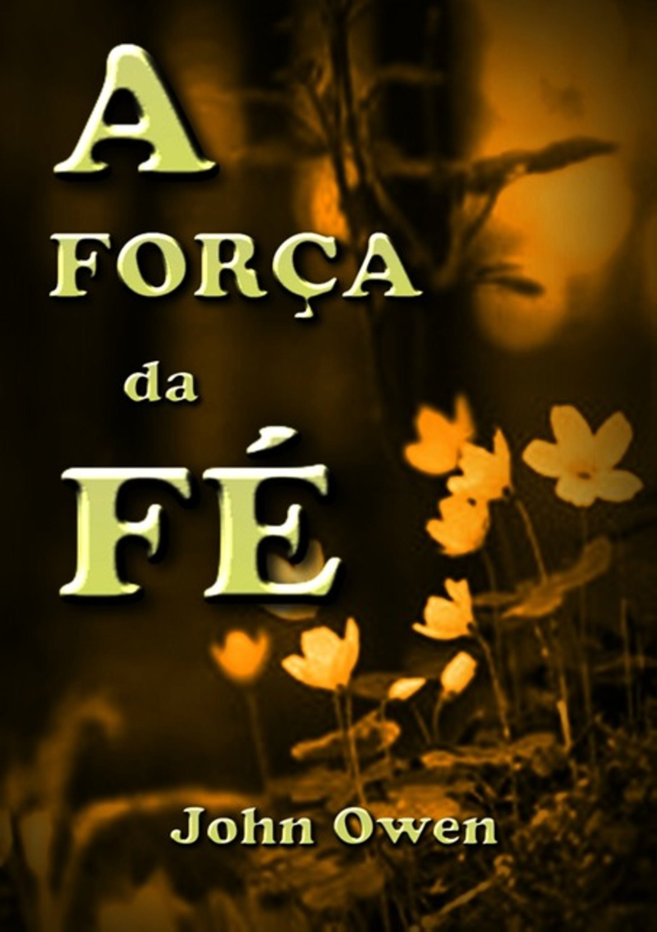 A Força Da Fé