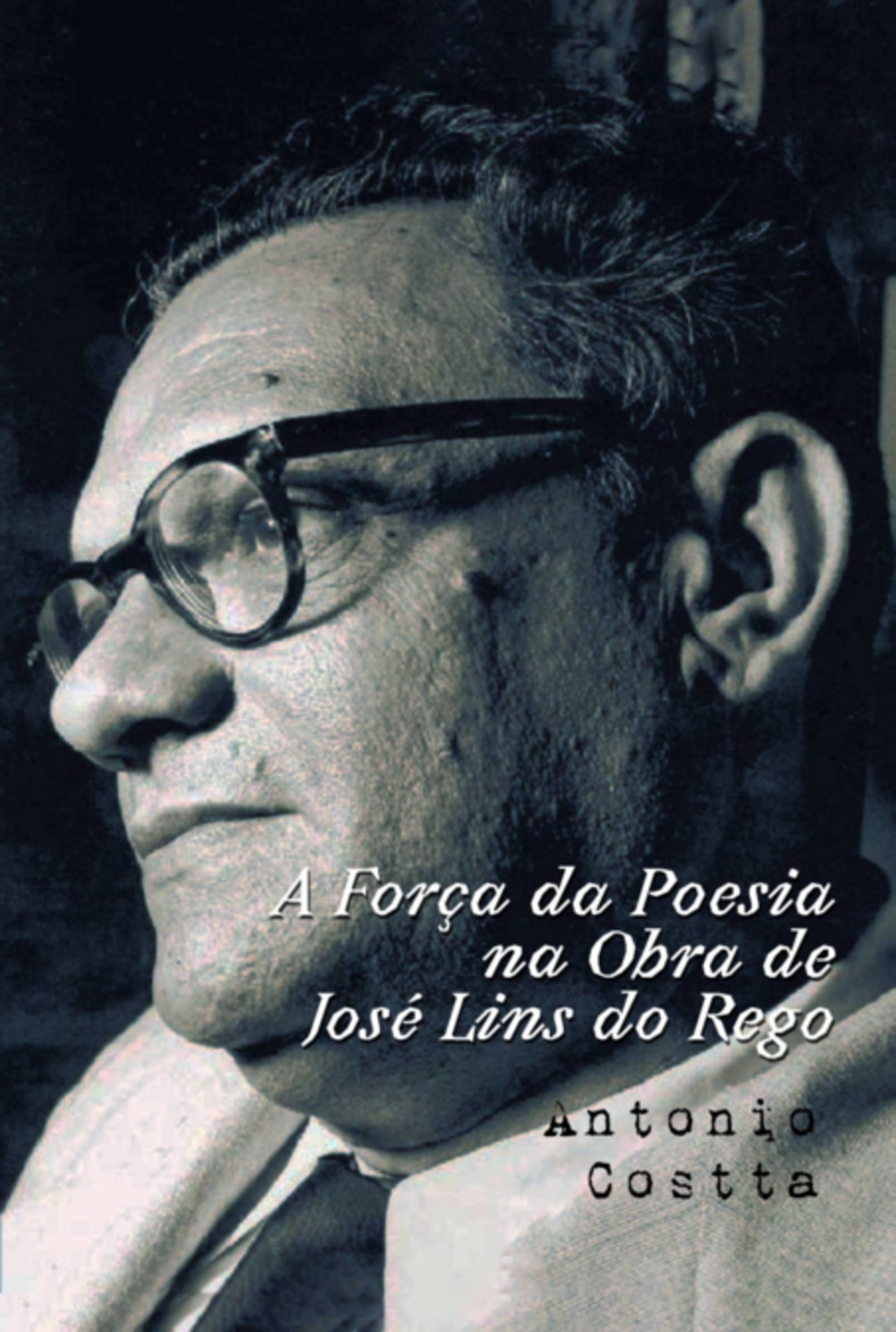 A Força Da Poesia Na Obra De José Lins Do Rego
