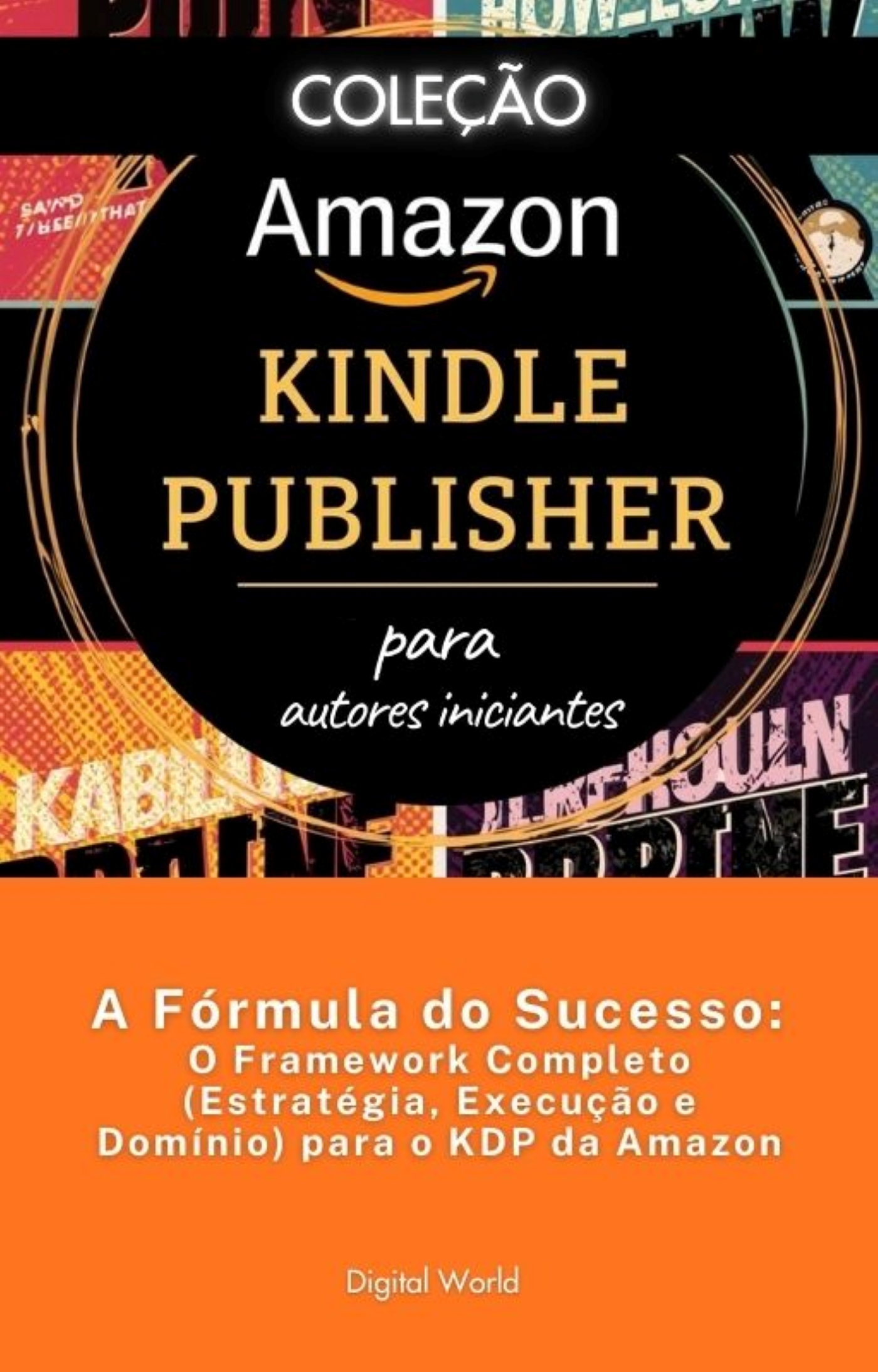 A Fórmula do Sucesso - O Framework Completo (Estratégia, Execução e Domínio) para o KDP da Amazon