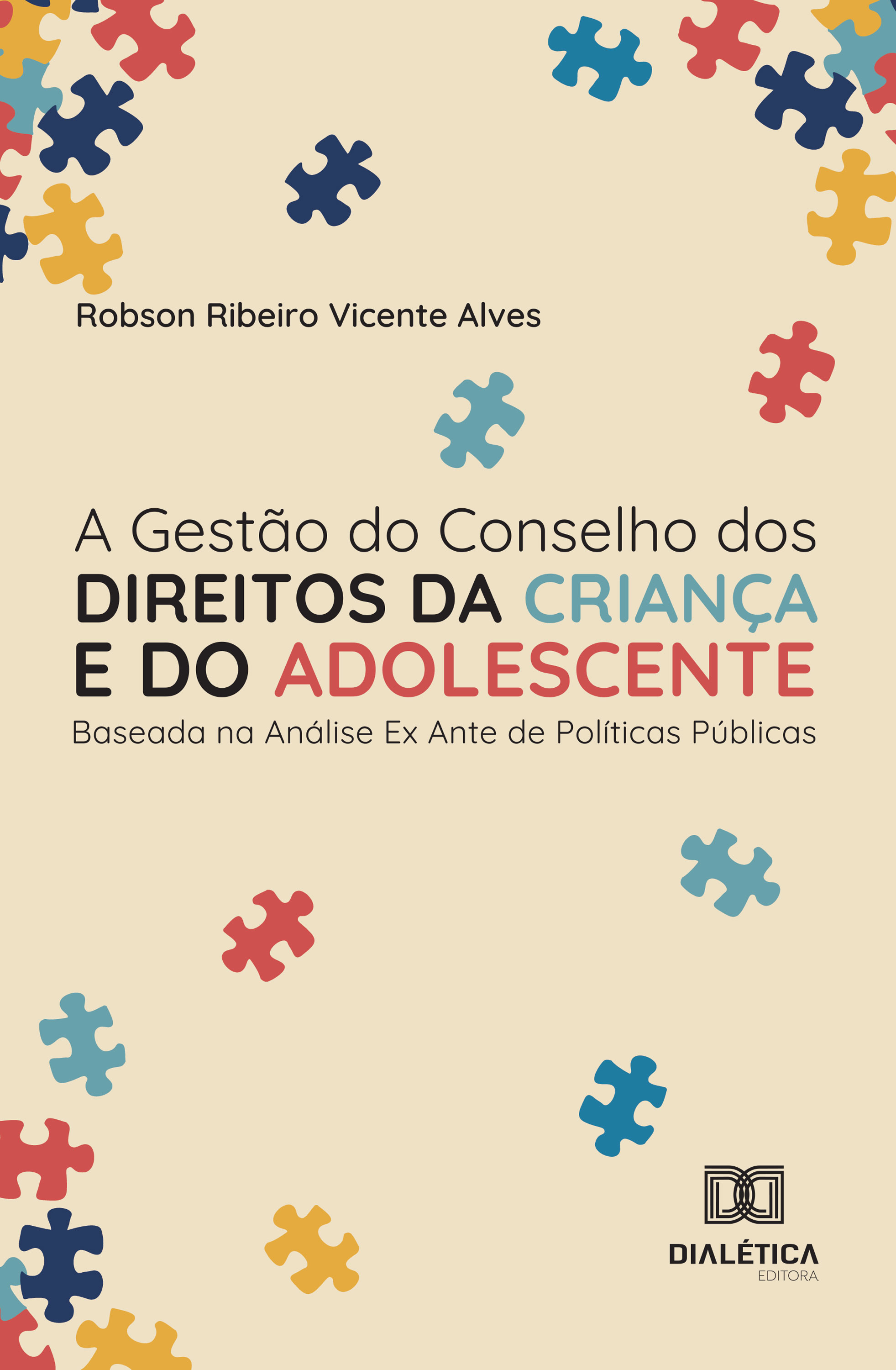 A Gestão do Conselho dos Direitos da Criança e do Adolescente do Distrito Federal Baseada na Análise Ex Ante de Políticas Públicas