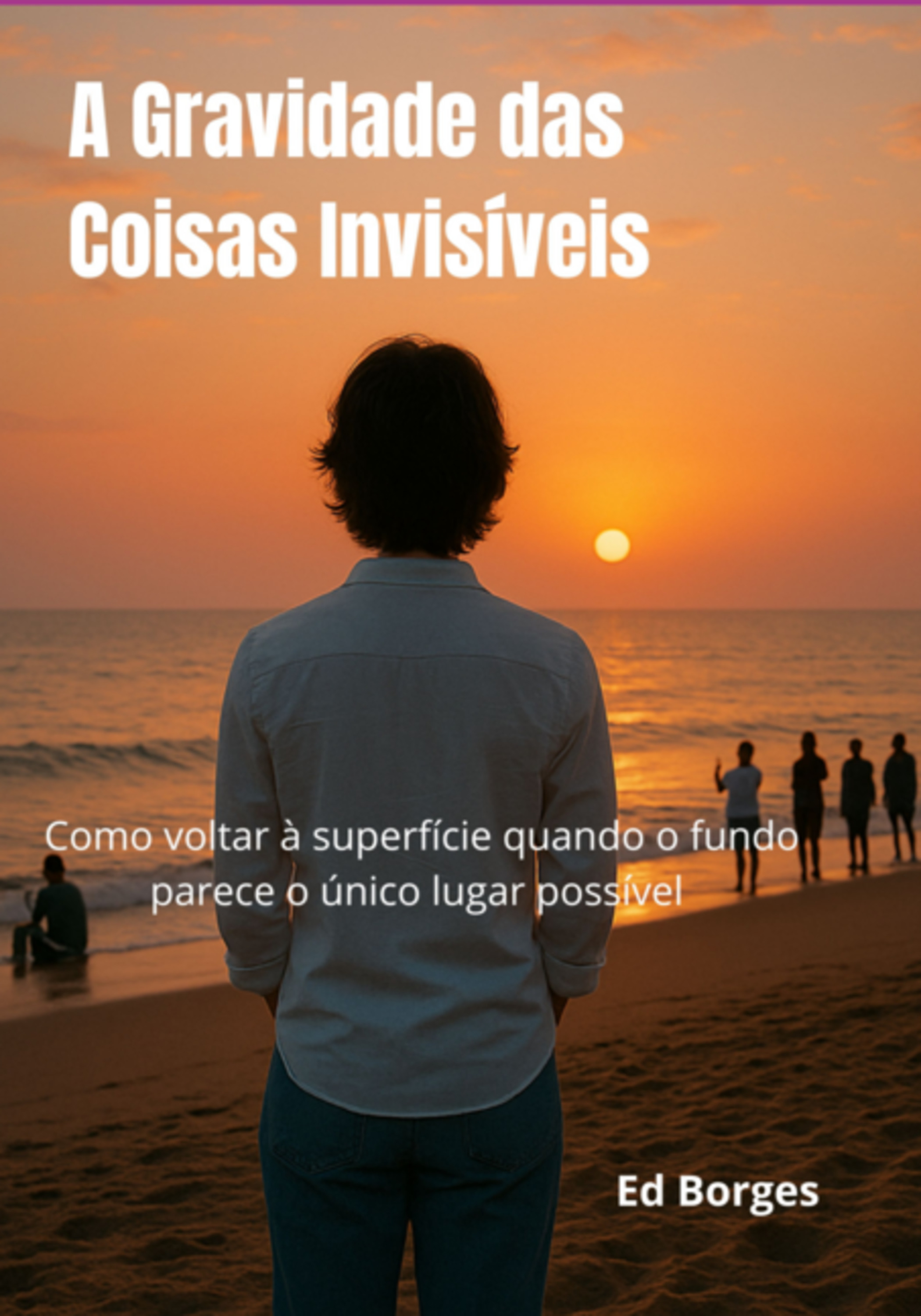 A Gravidade Das Coisas Invisíveis