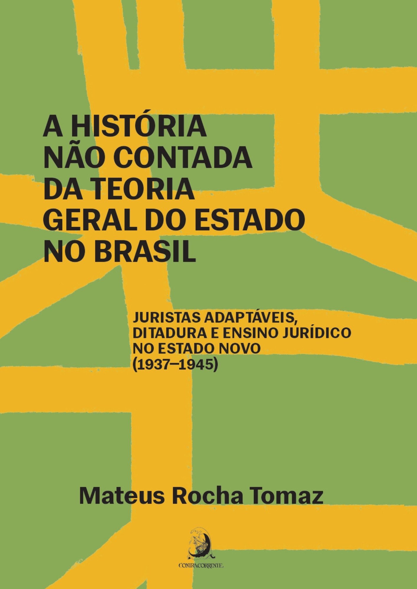 A história não contada da Teoria Geral do Estado no Brasil: juristas adaptáveis, ditadura e ensino jurídico no Estado Novo (1937-1945)