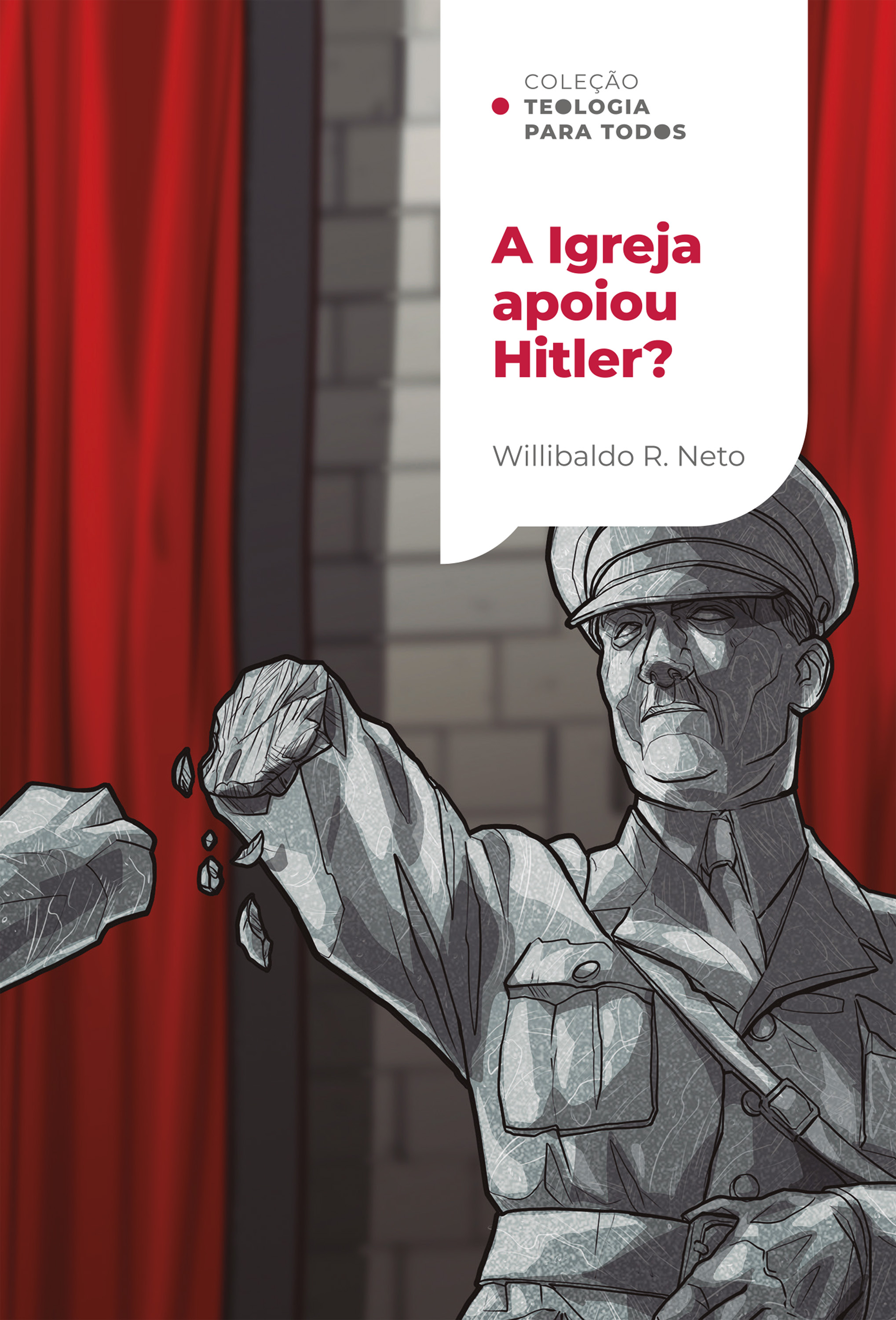 A Igreja apoiou Hitler?: Investigando a relação dos cristãos com o nazismo | Coleção Teologia para todos