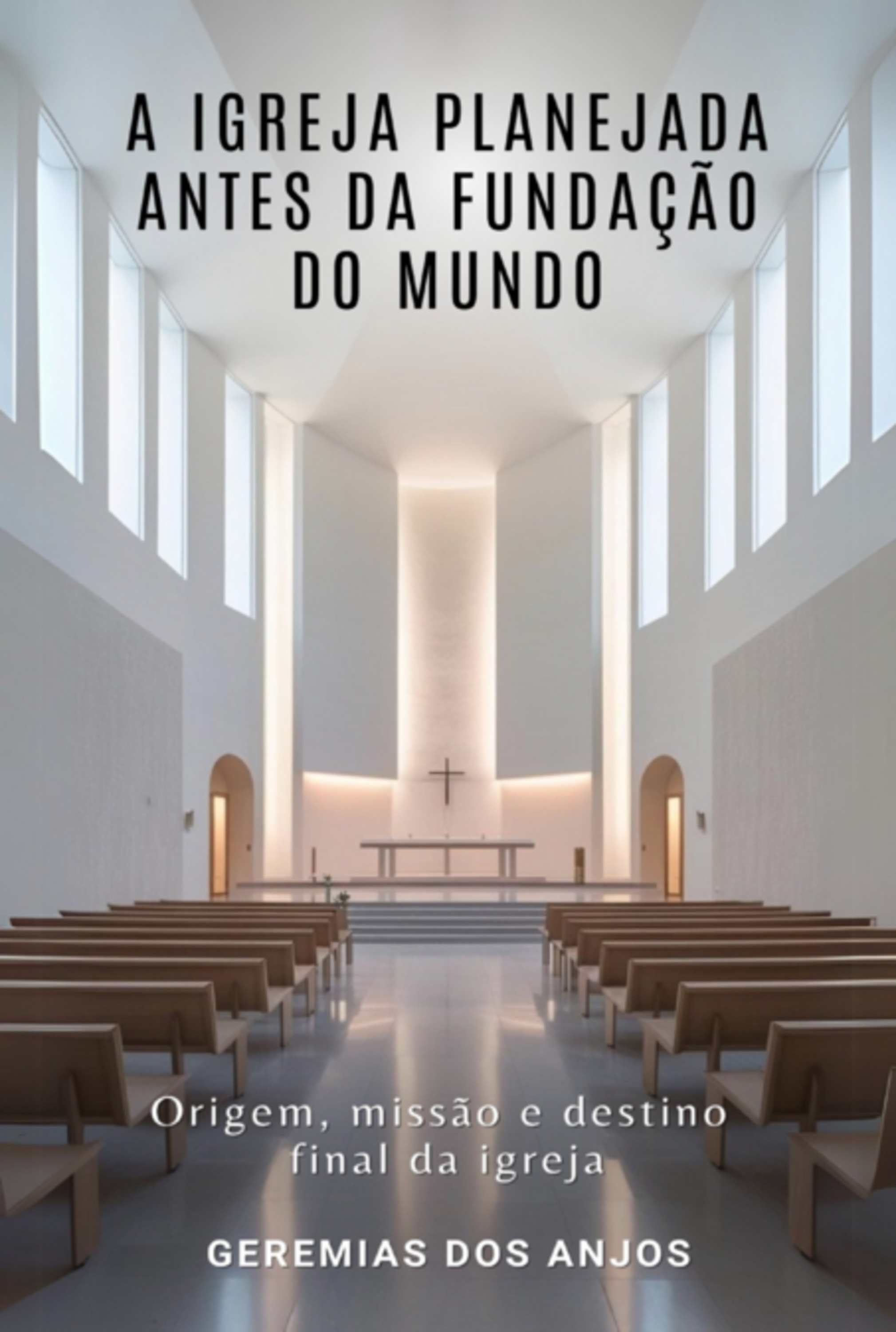 A Igreja Planejada Antes Da Fundação Do Mundo