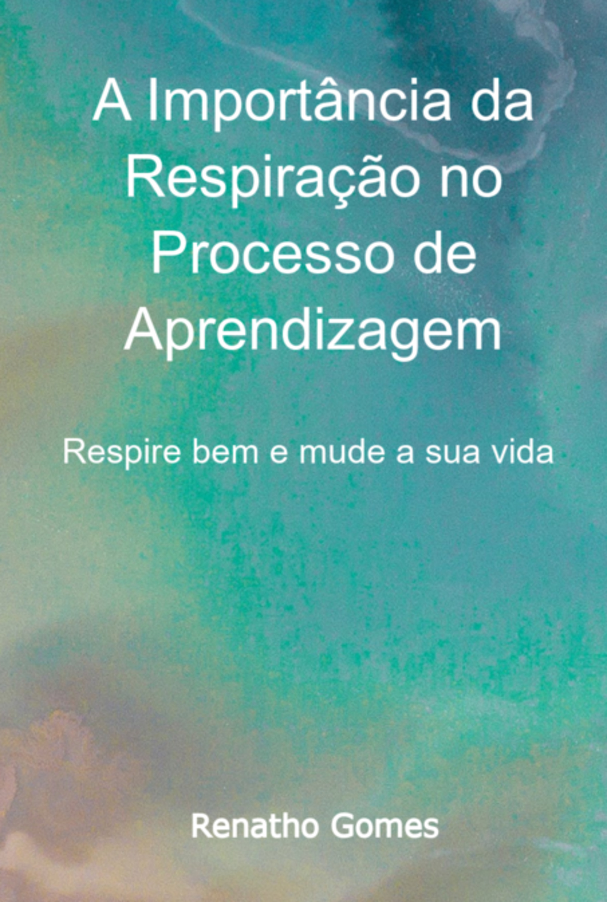 A Importância Da Respiração No Processo De Aprendizagem