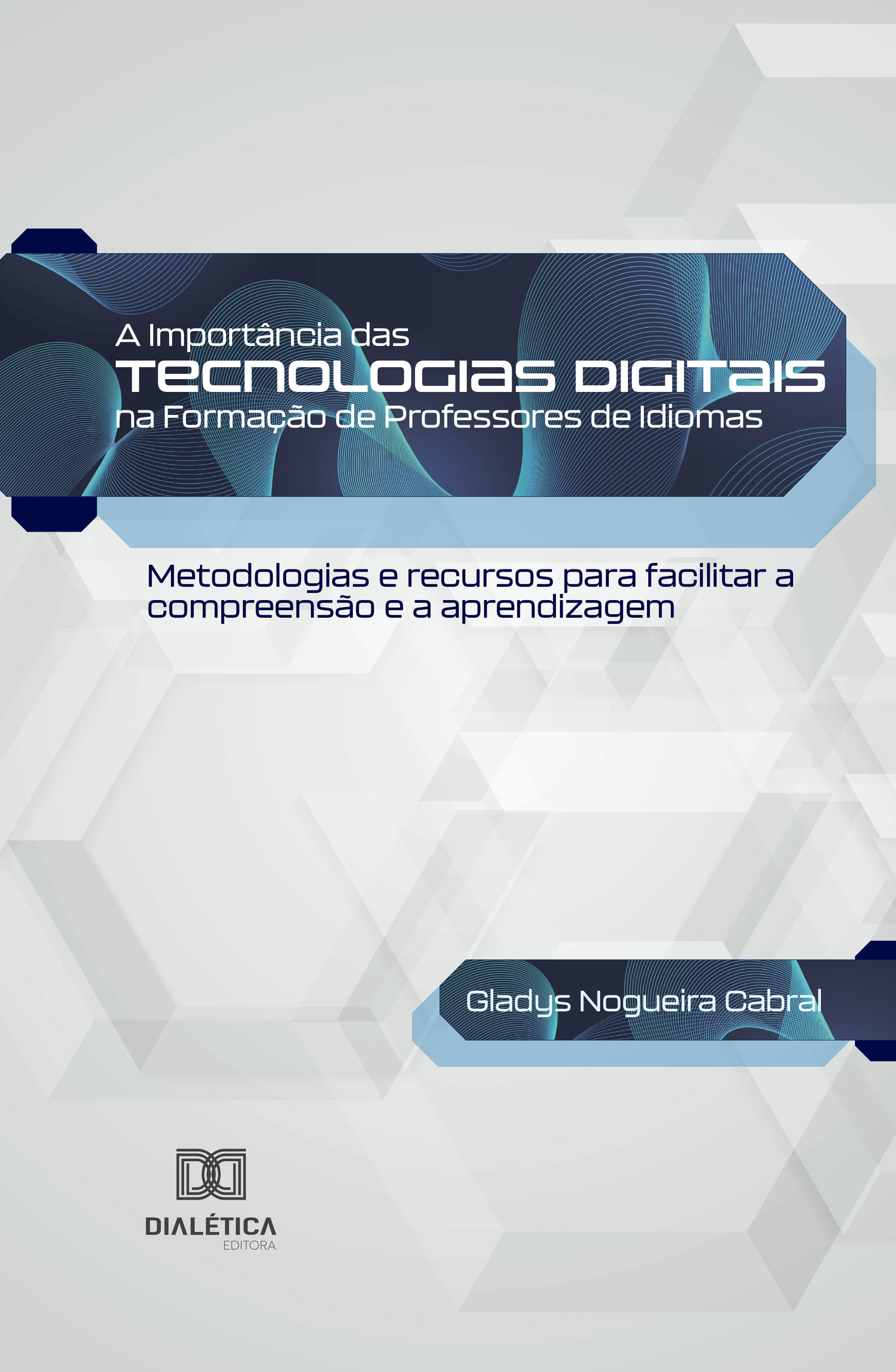 A Importância das Tecnologias Digitais na Formação de Professores de Idiomas