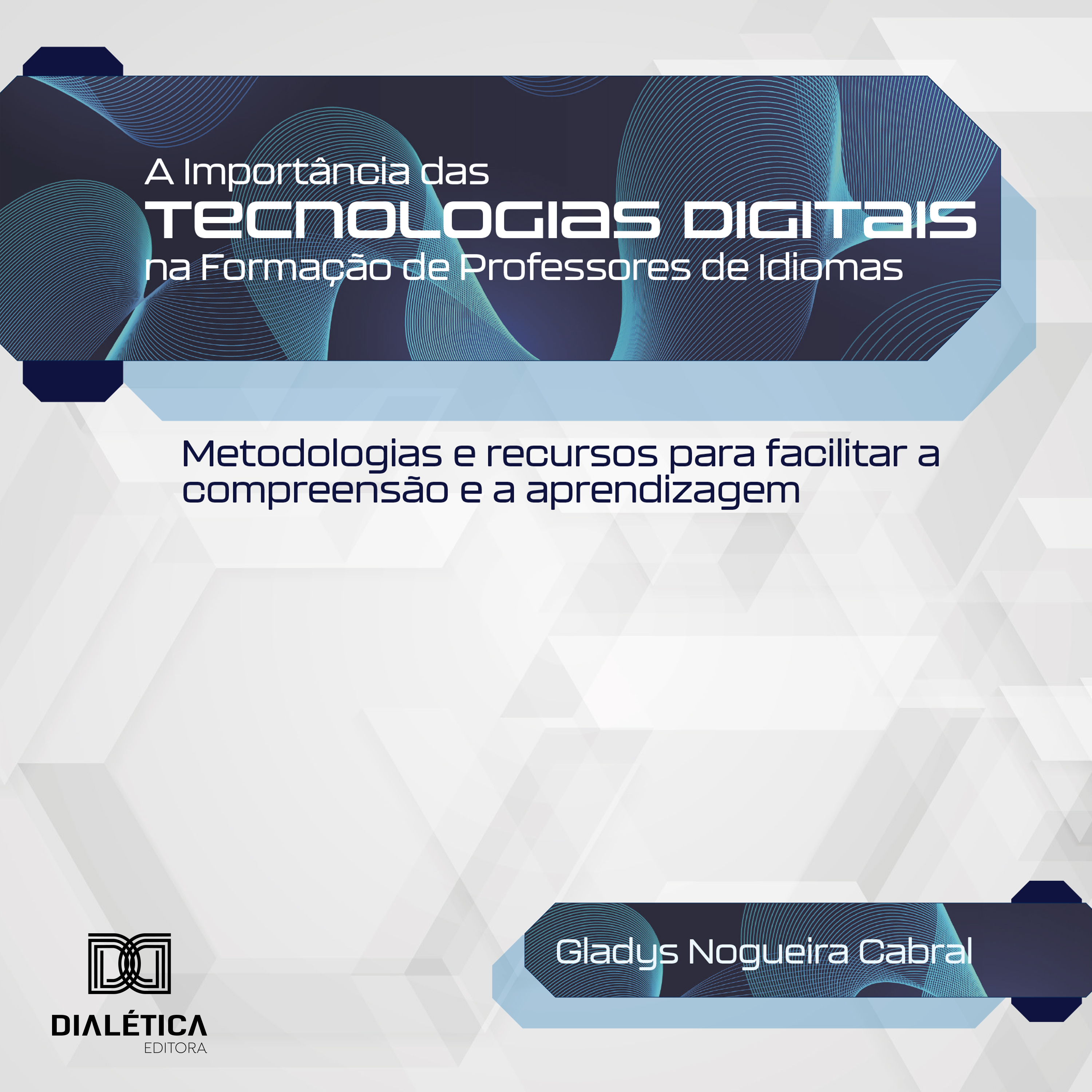 A Importância das Tecnologias Digitais na Formação de Professores de Idiomas