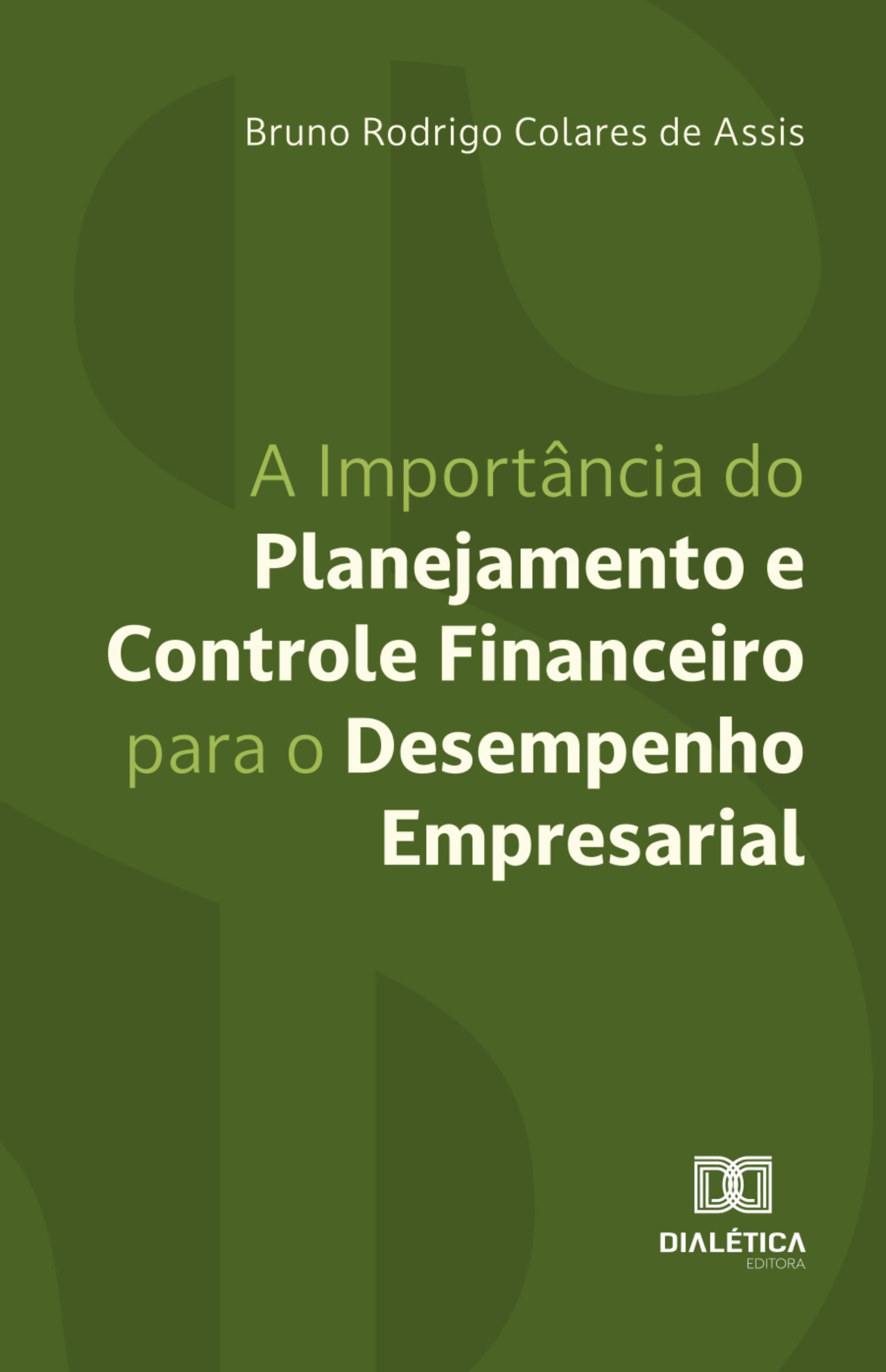 A Importância do Planejamento e Controle Financeiro para o Desempenho Empresarial