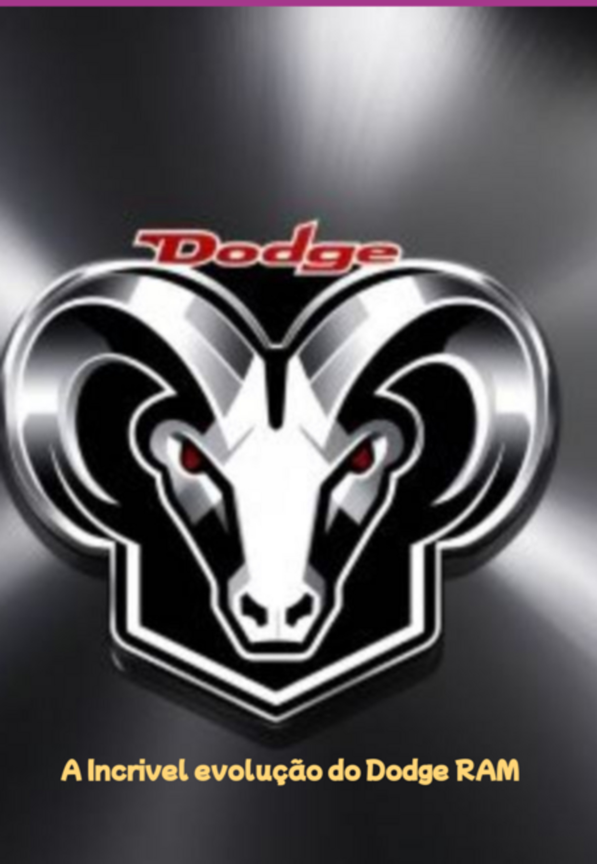 A Incrivel Evolução Do Dodge Ram