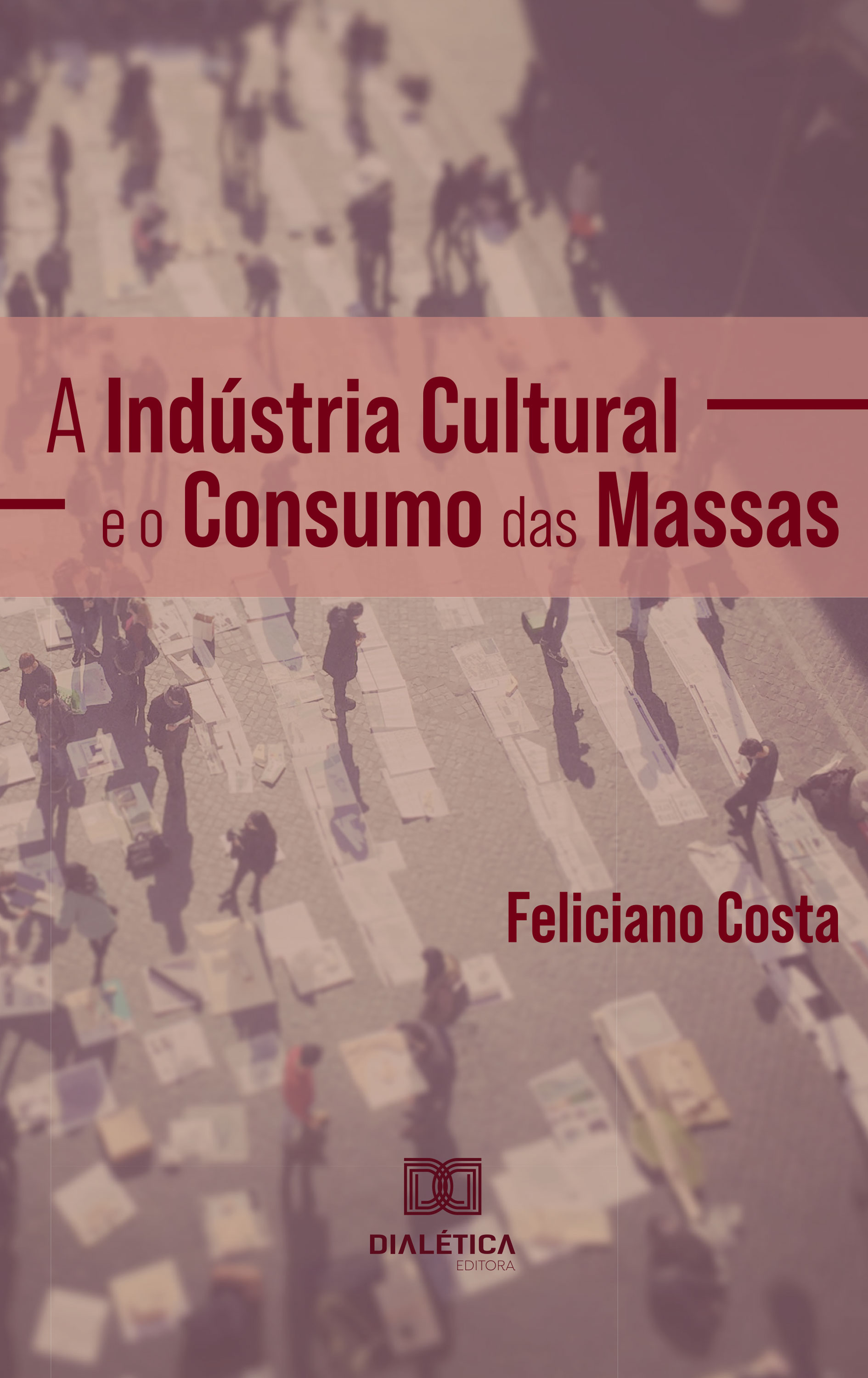 A Indústria Cultural e o Consumo das Massas