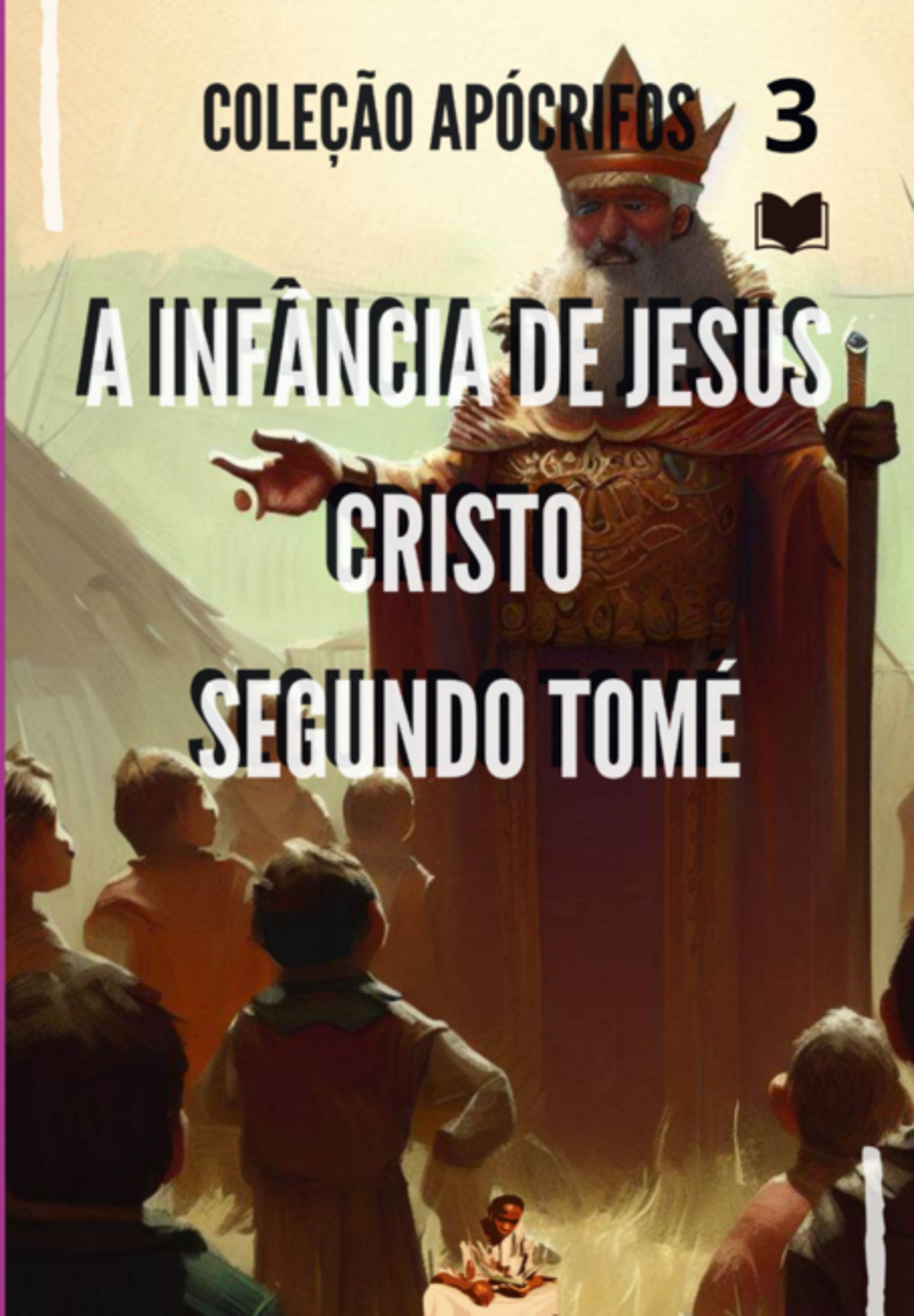 A Infância De Jesus Cristo Segundo Tomé
