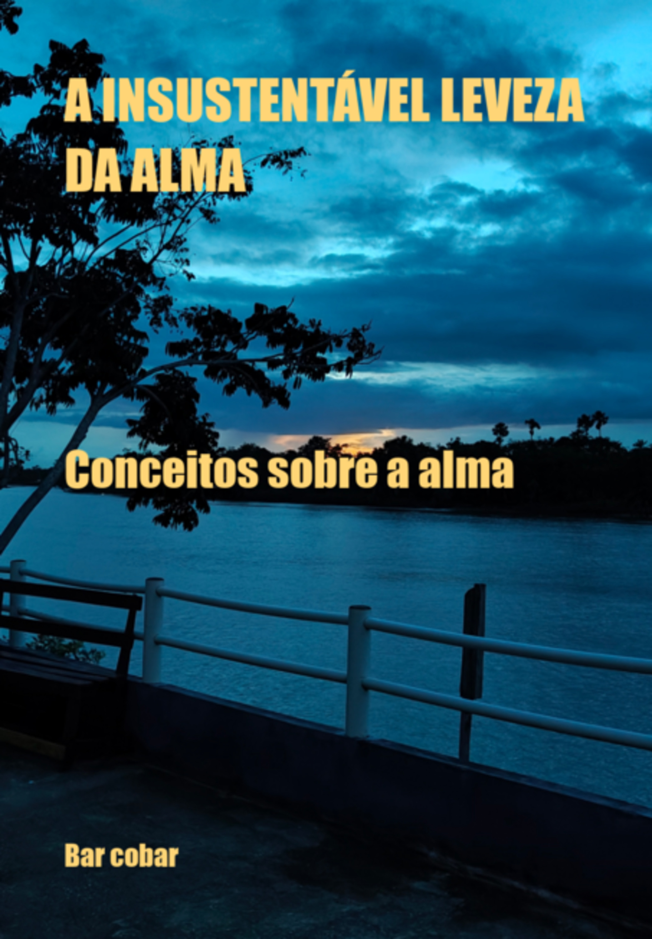A Insustentável Leveza Da Alma