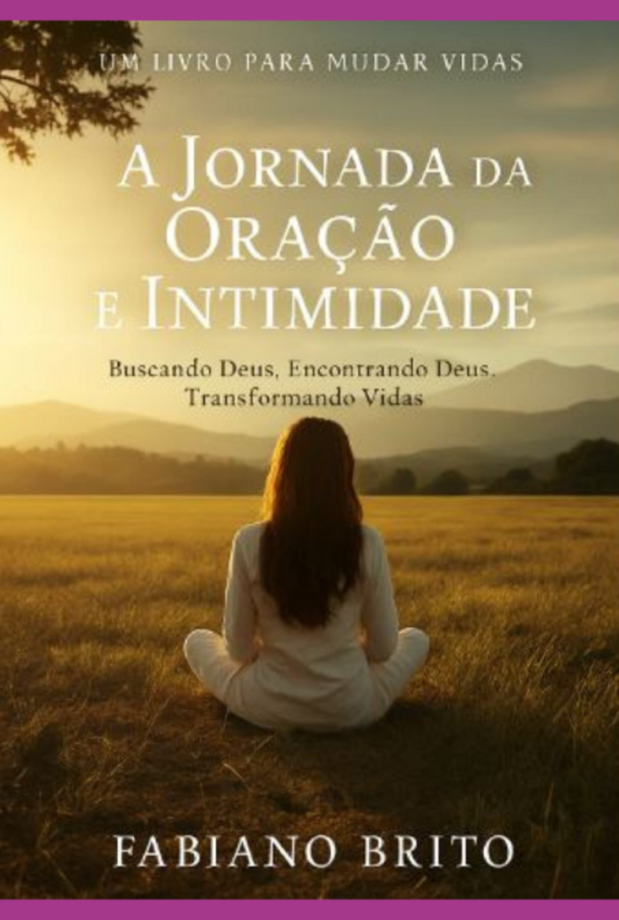 A Jornada Da Oração E Intimidade