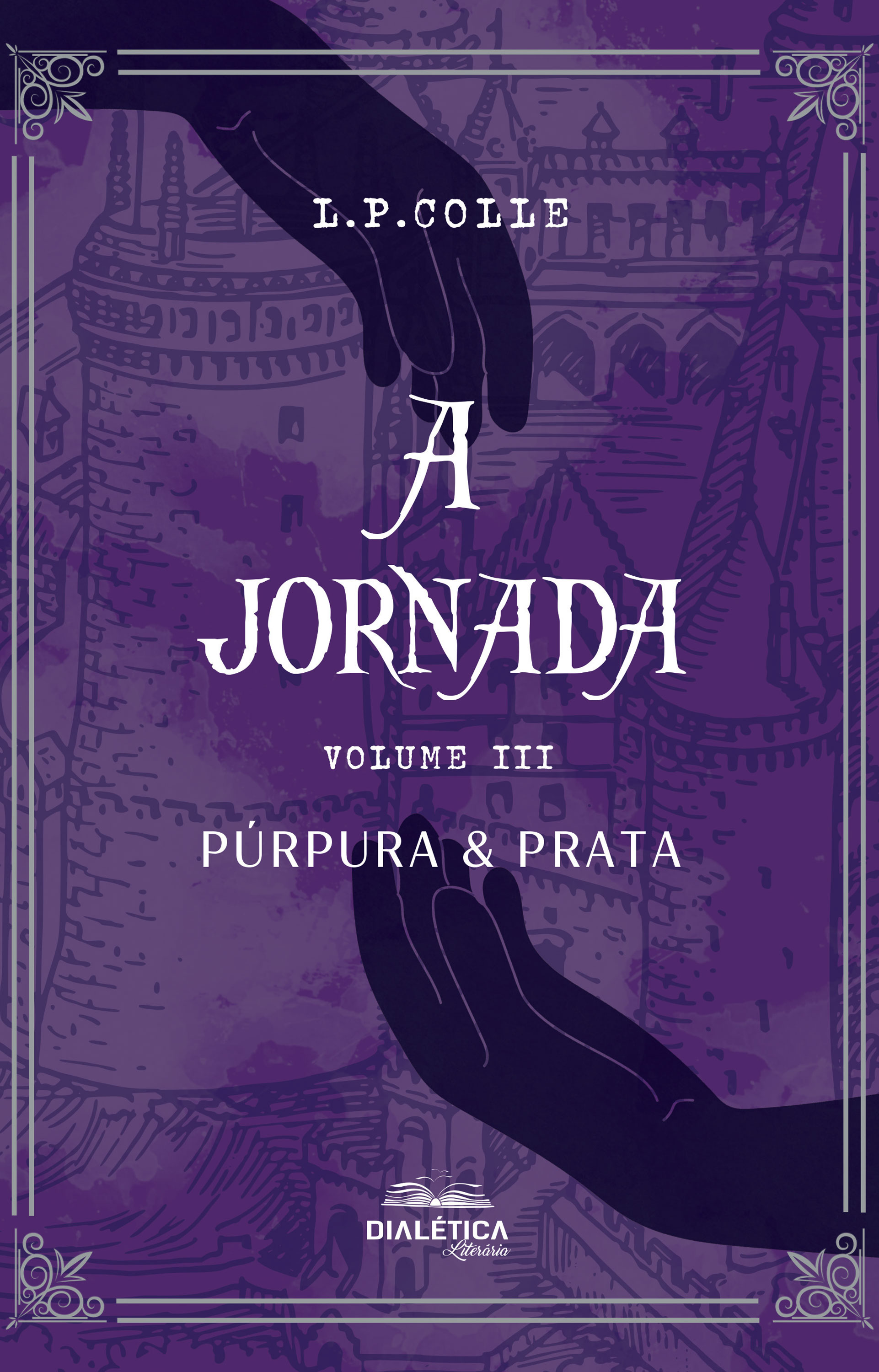 A Jornada: (volume III) Púrpura e Prata