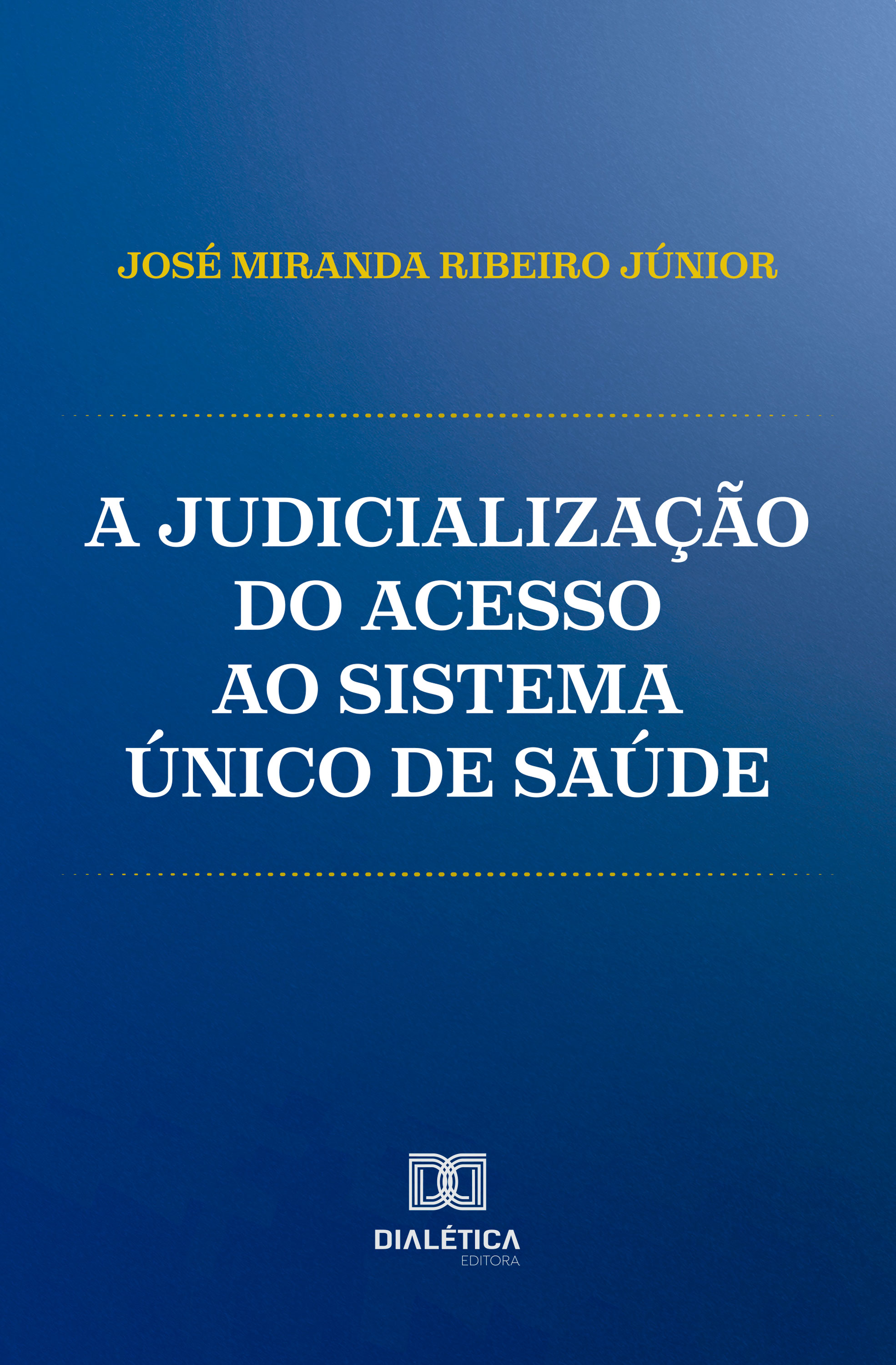 A Judicialização do Acesso ao Sistema Único de Saúde