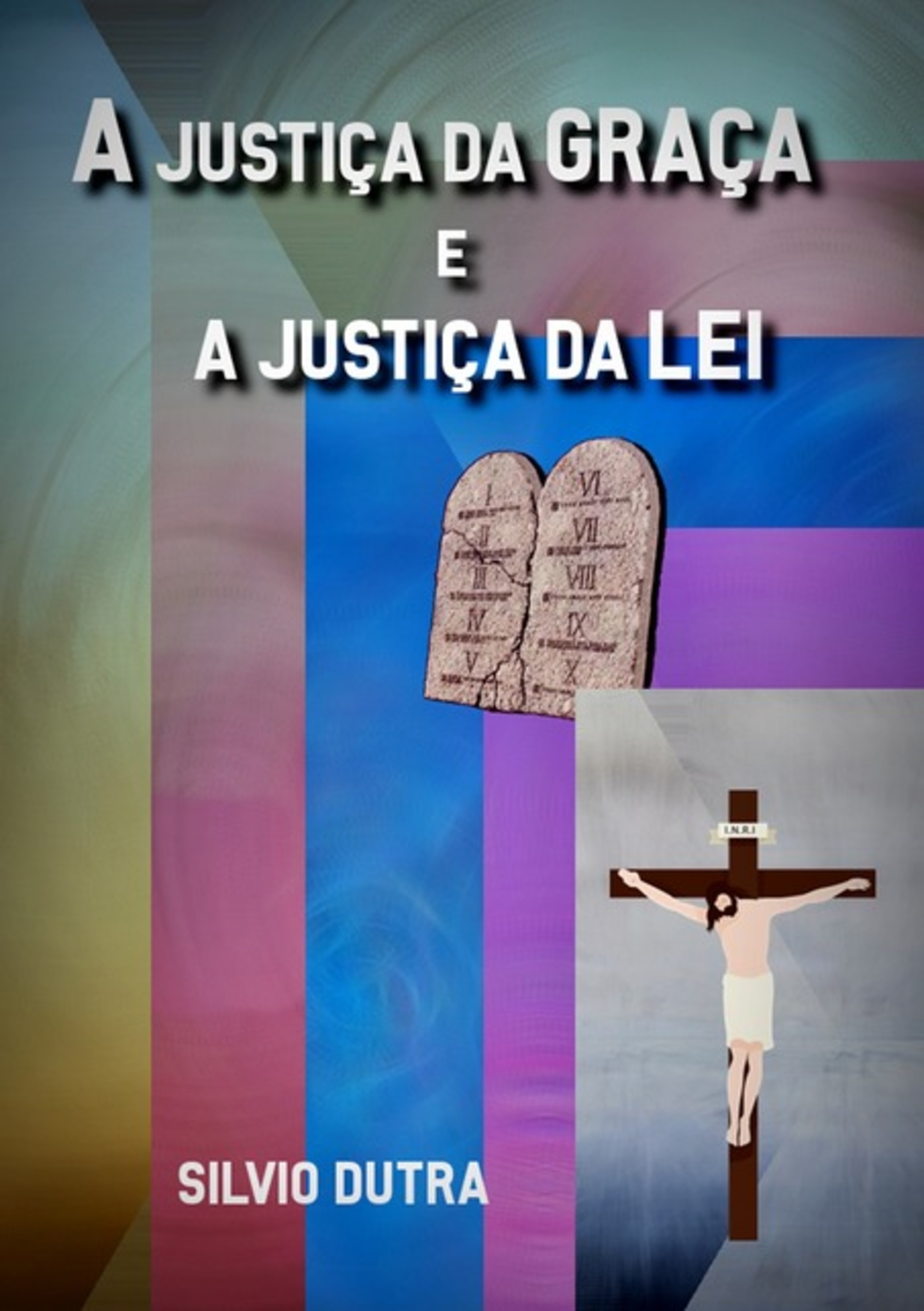A Justiça Da Graça E A Justiça Da Lei