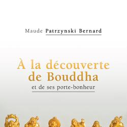 À la découverte de Bouddha et de ses porte-bonheur