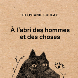 À l'abri des hommes et des choses