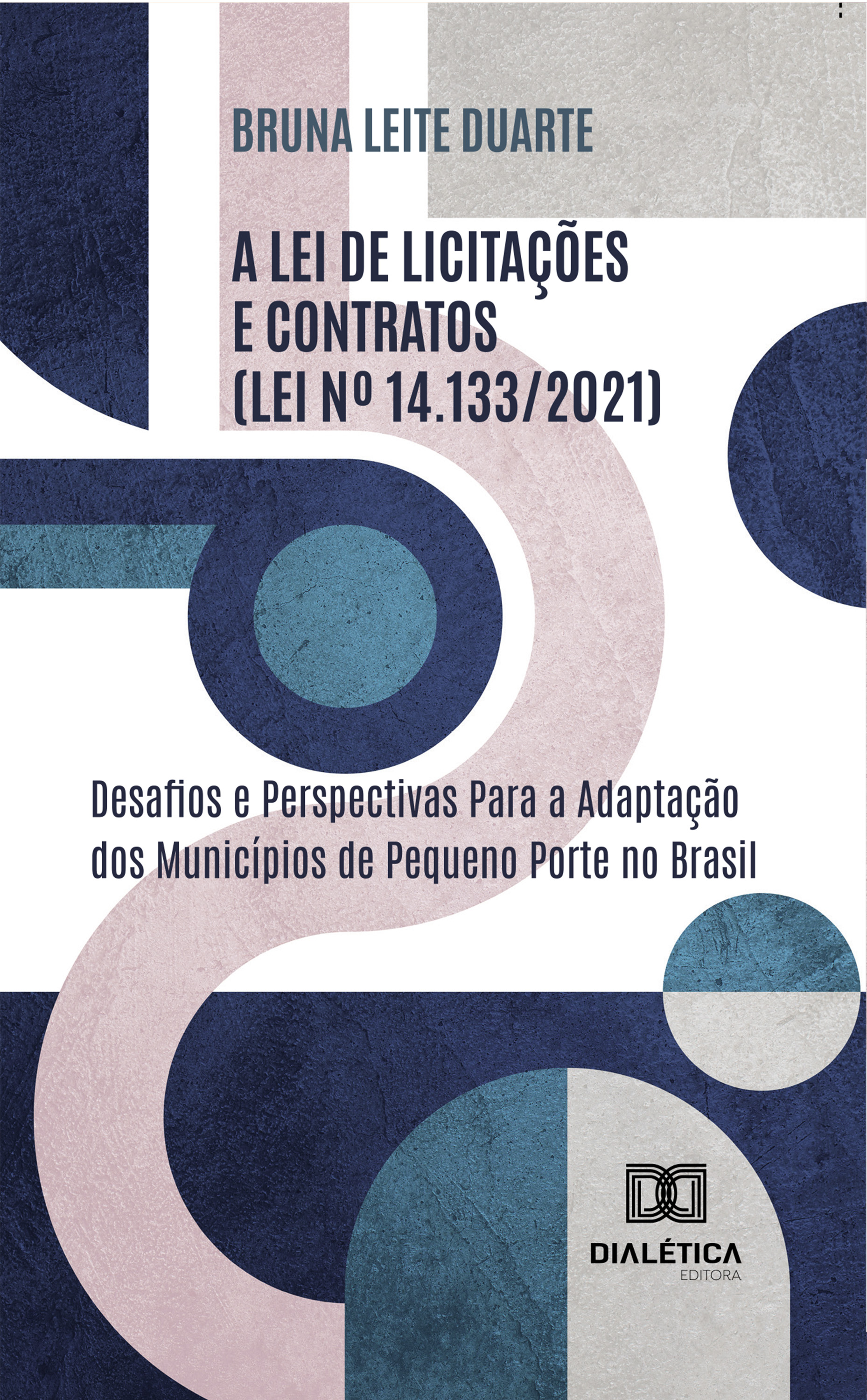 A Lei de Licitações e Contratos (Lei nº 14.133/2021)