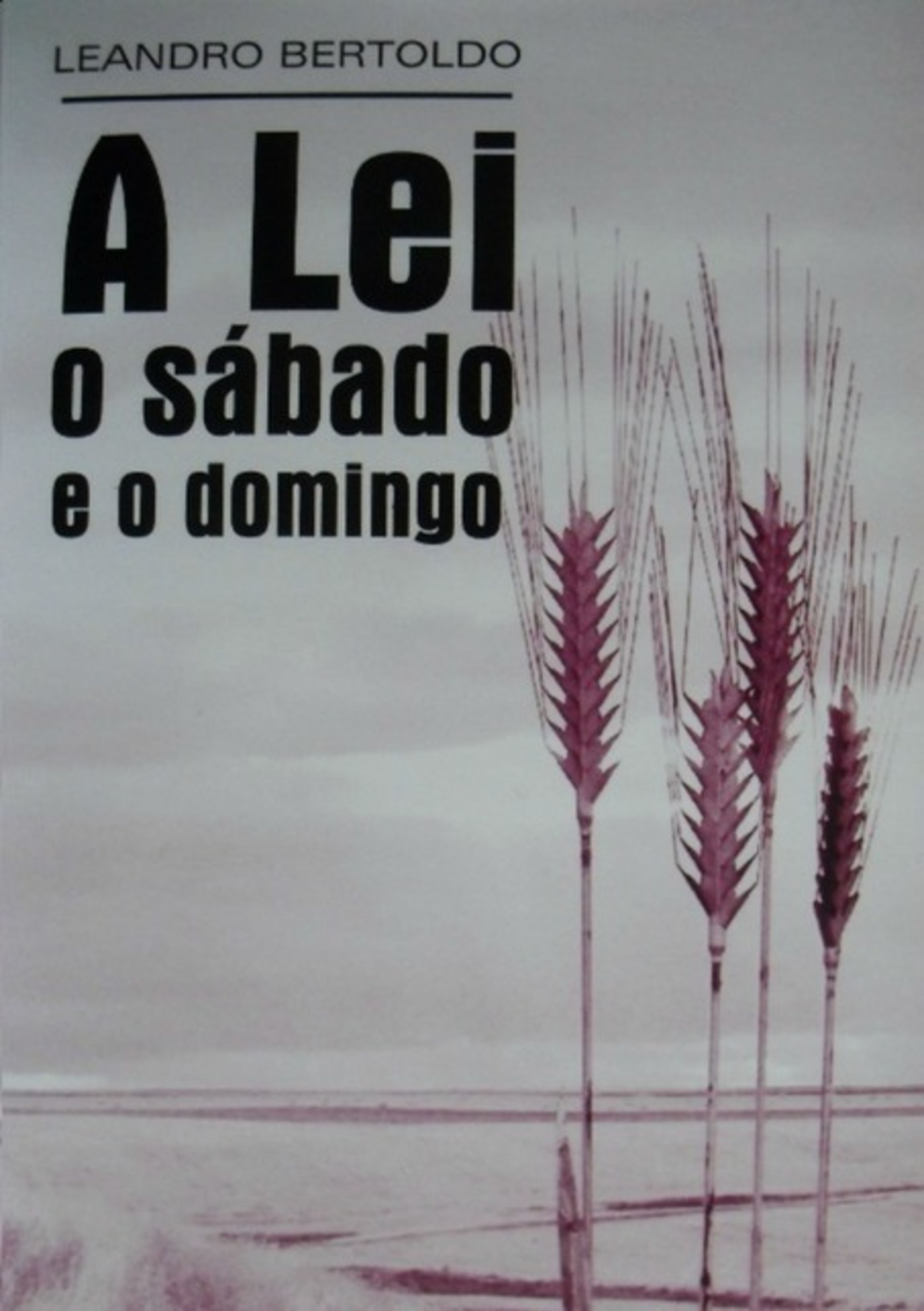 A Lei, O Sábado E O Domingo