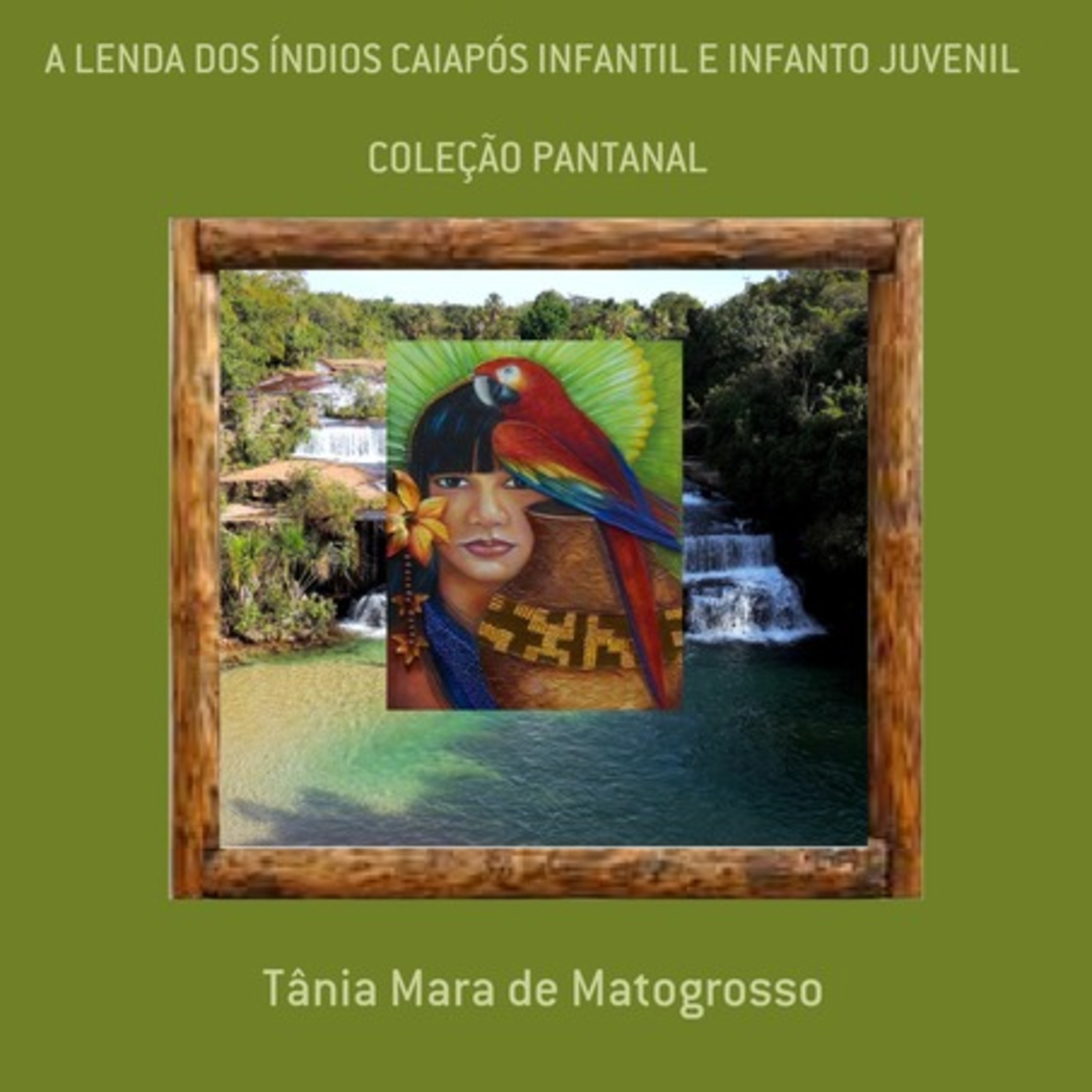 A Lenda Dos Índios Caiapós Infantil E Infanto Juvenil