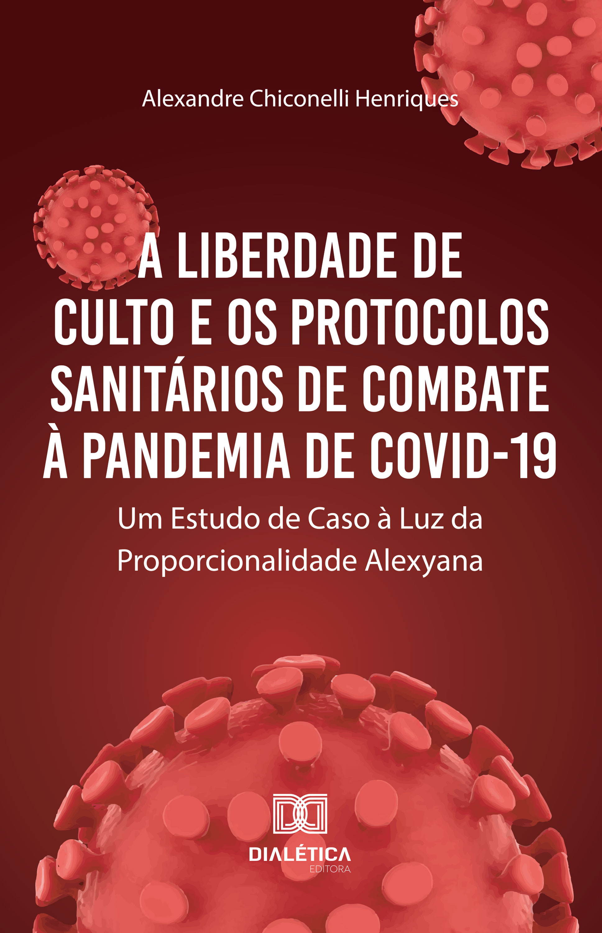 A Liberdade de Culto e os Protocolos Sanitários de Combate à Pandemia de COVID-19