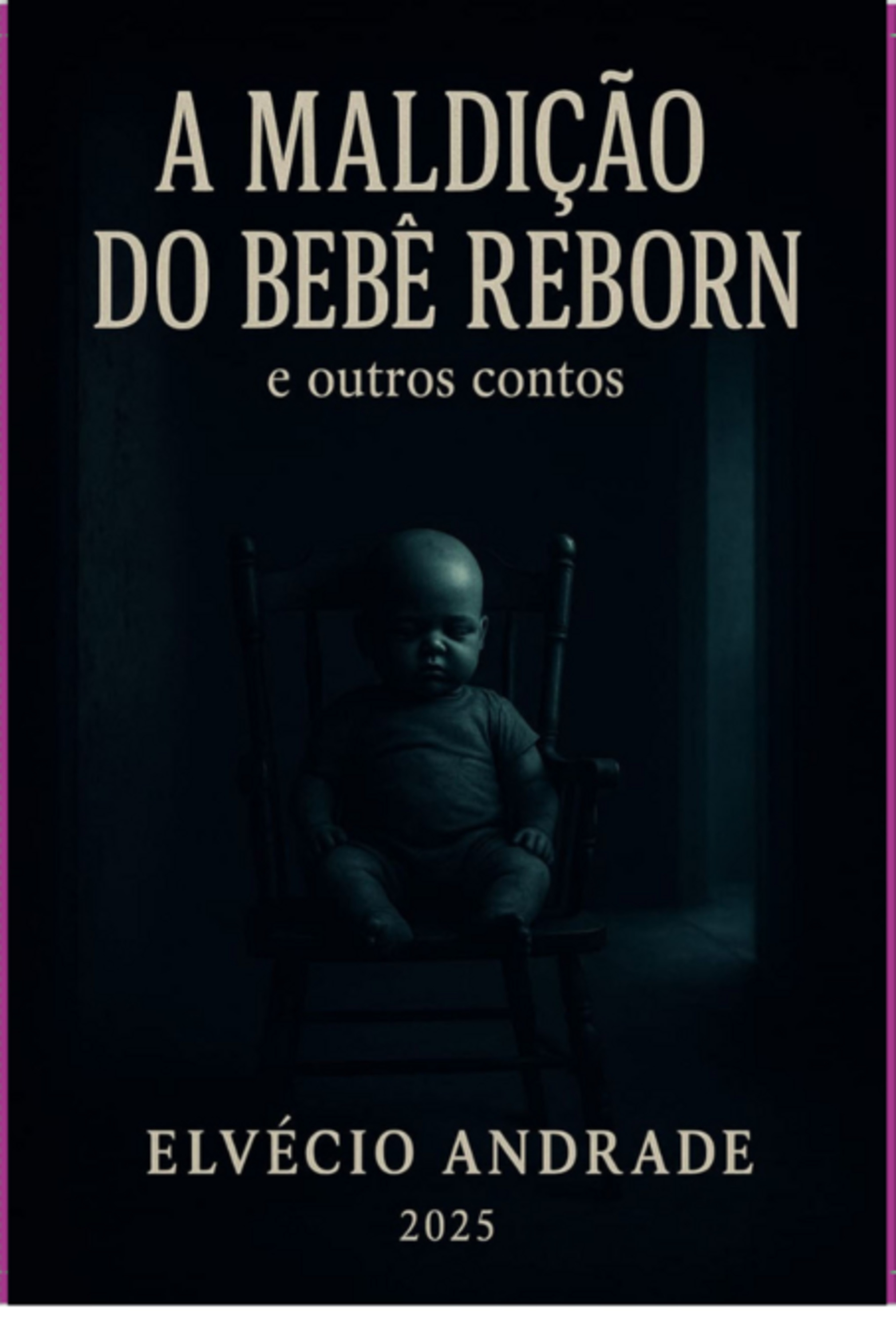 A Maldição Do Bebê Reborn E Outros Contos