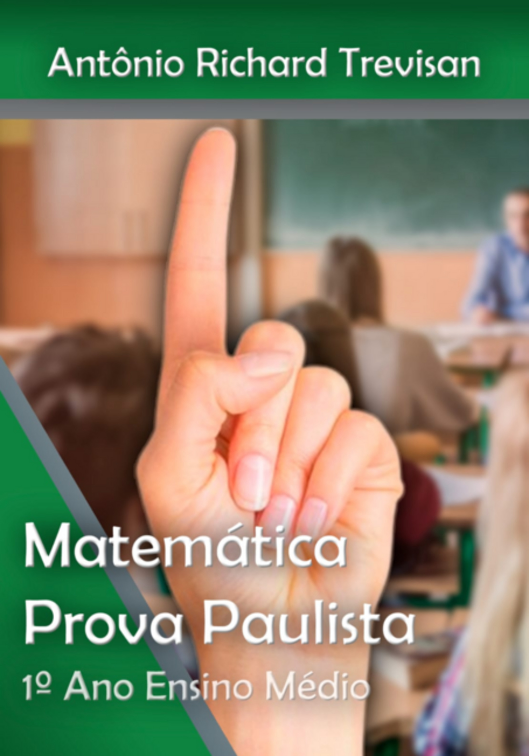 A Matemática Do Provão Paulista Seriado I: Apostila Preparatória Para Alunos Do 1º Ano Do Ensino Médio