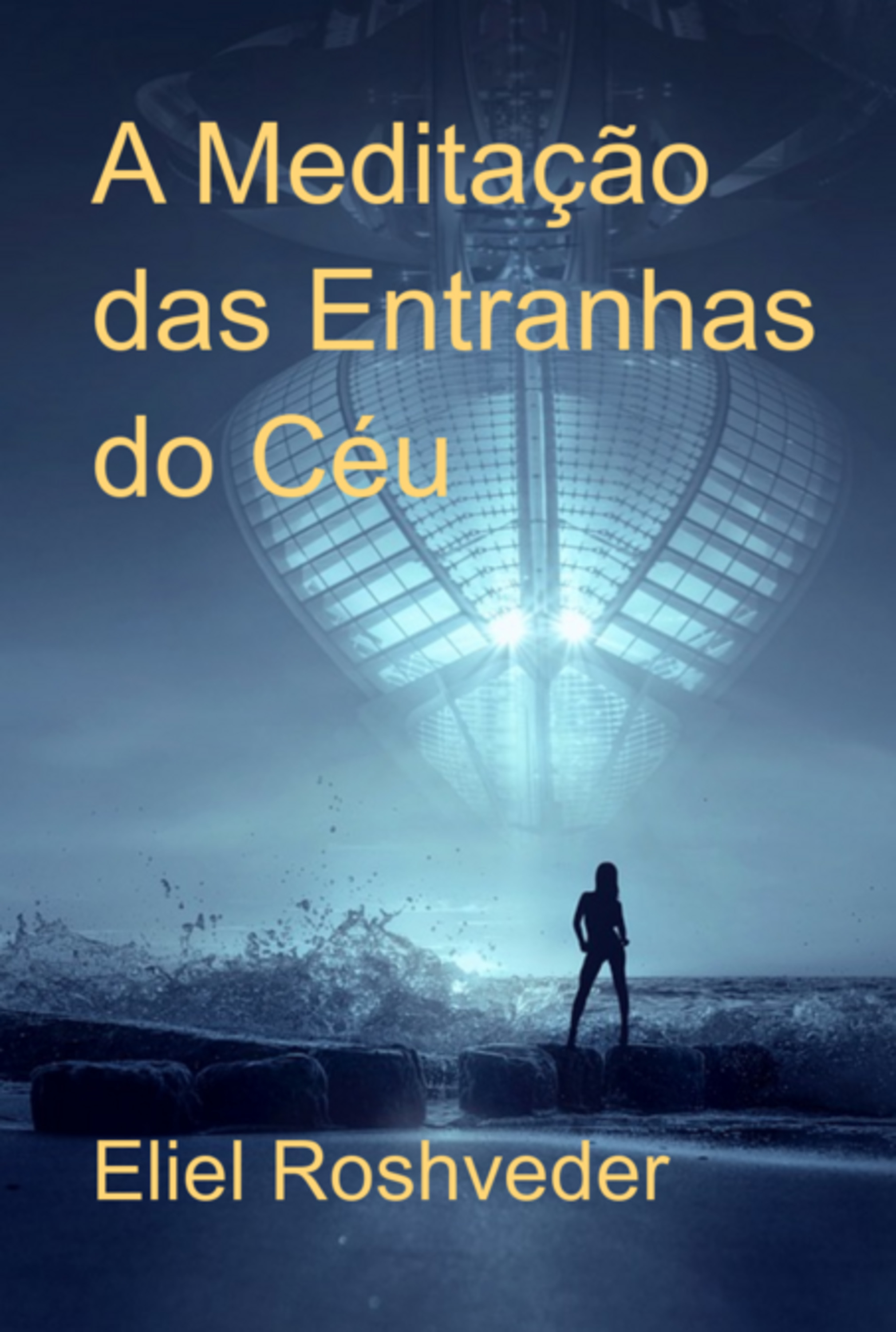 A Meditação Das Entranhas Do Céu