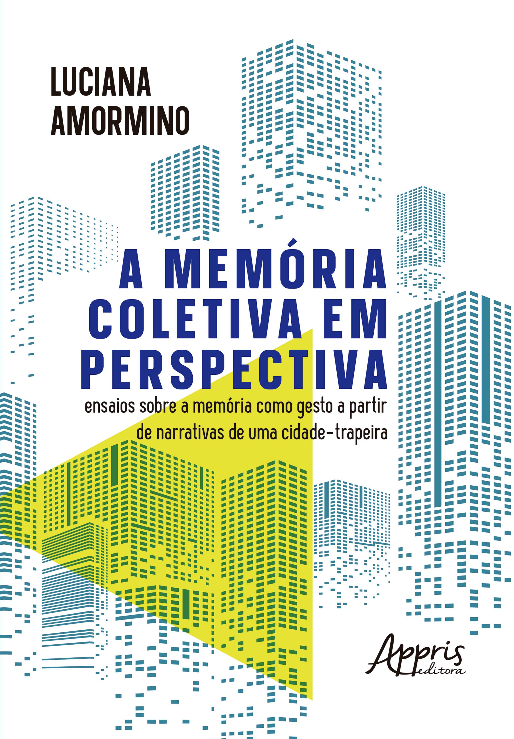 A Memória Coletiva em Perspectiva: Ensaios Sobre a Memória Como Gesto a Partir de Narrativas de Uma Cidade-Trapeira