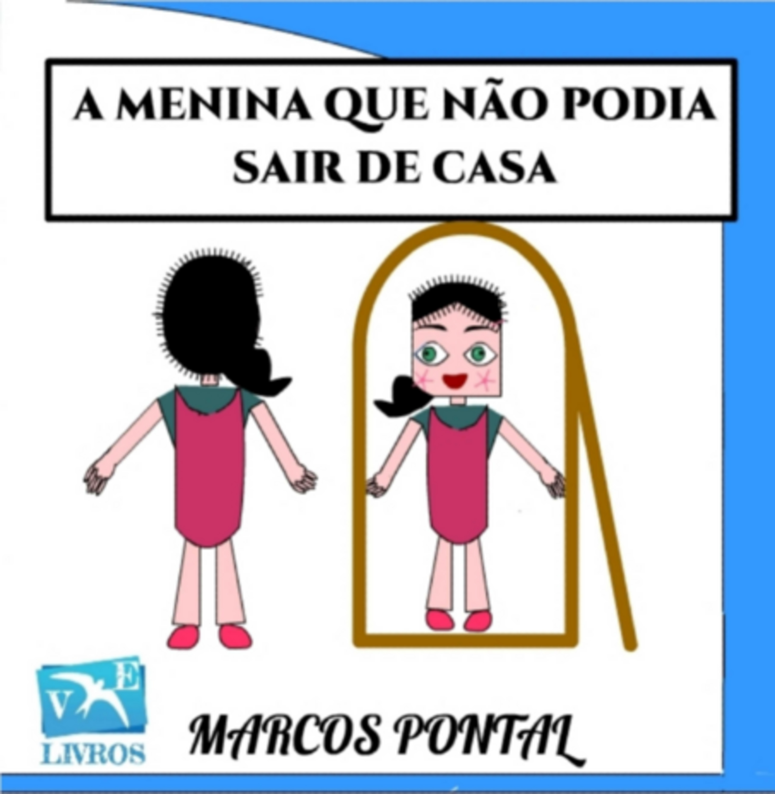 A Menina Que Não Podia Sair De Casa