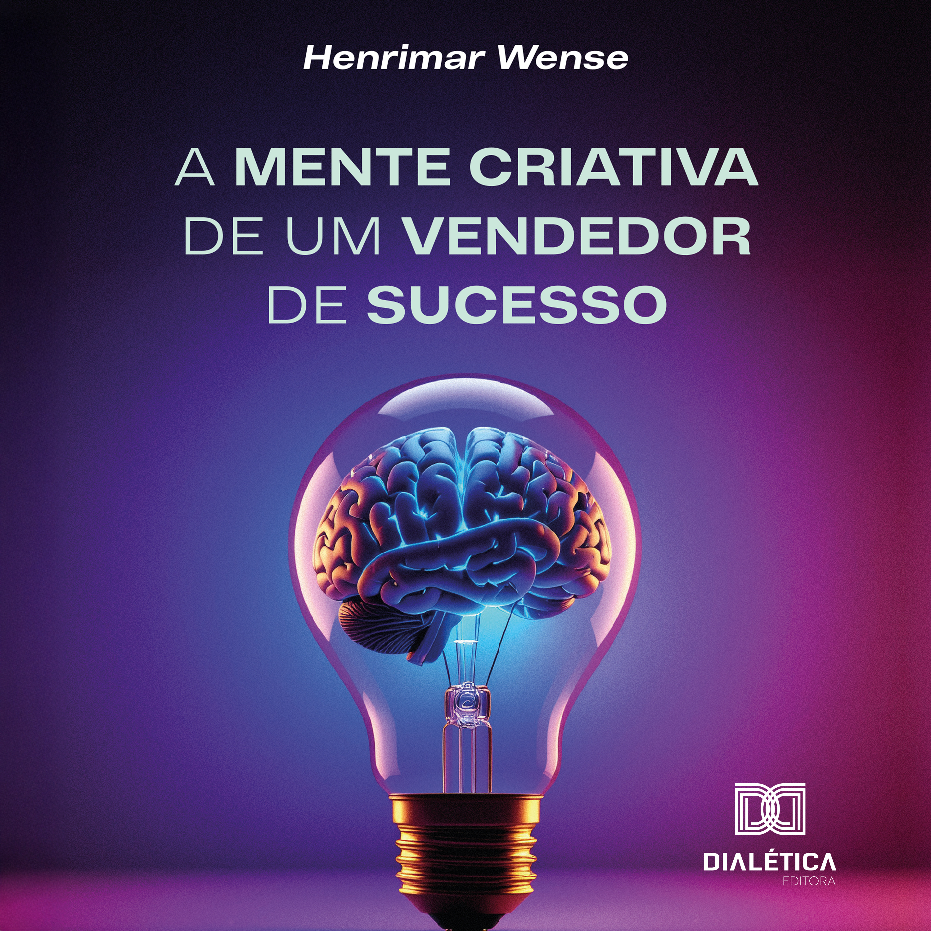A Mente Criativa de um Vendedor de Sucesso