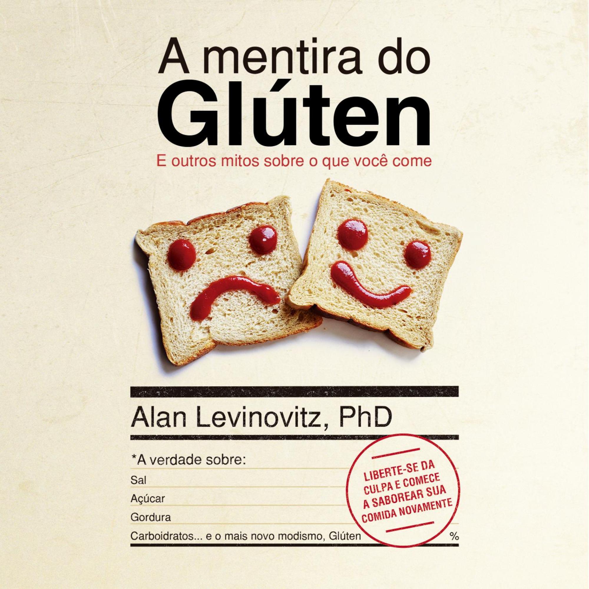 A Mentira do Glúten: E outros mitos sobre o que você come