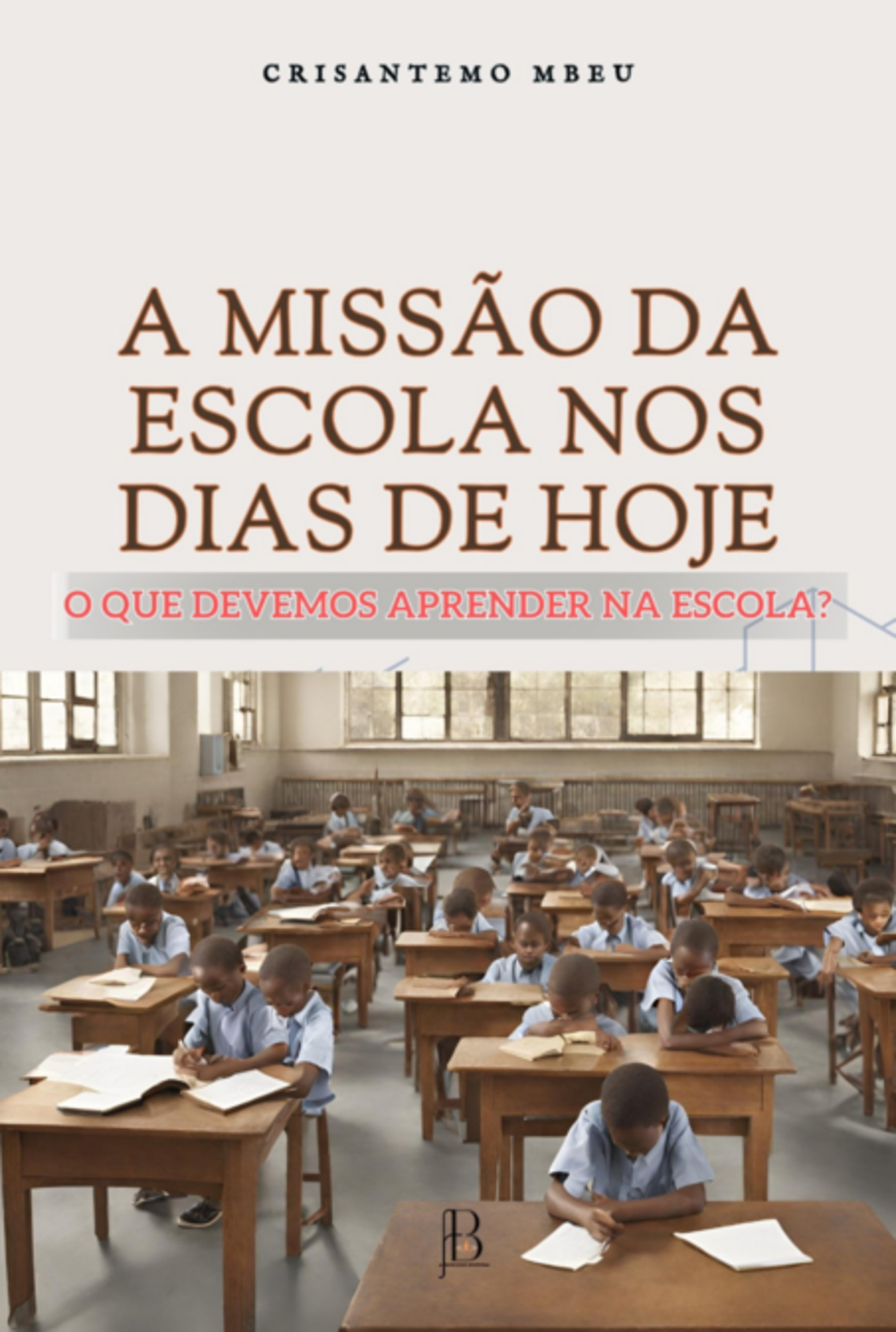 A Missão Da Escola Nos Dias De Hoje: