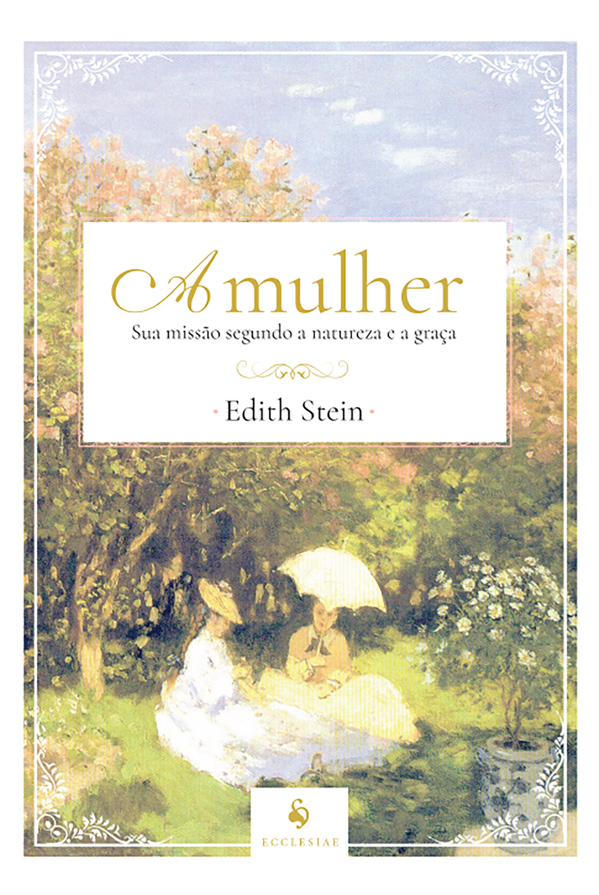 A Mulher: Sua Missão Segundo A Natureza E A Graça