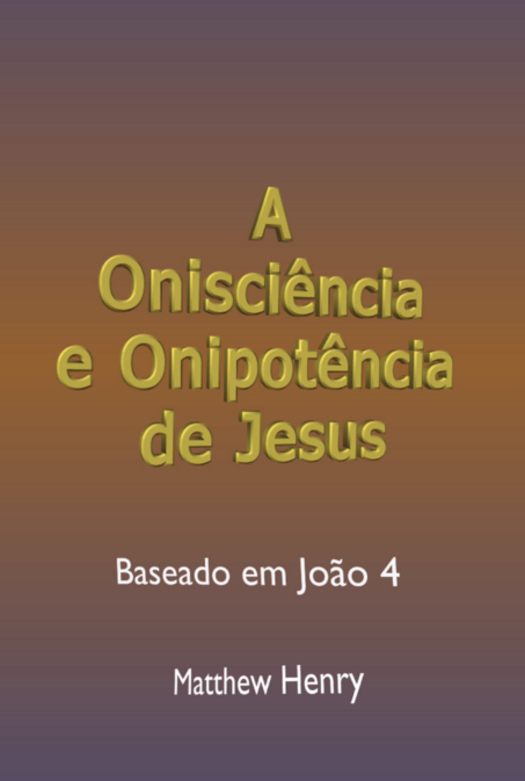 A Onisciência E Onipotência De Jesus