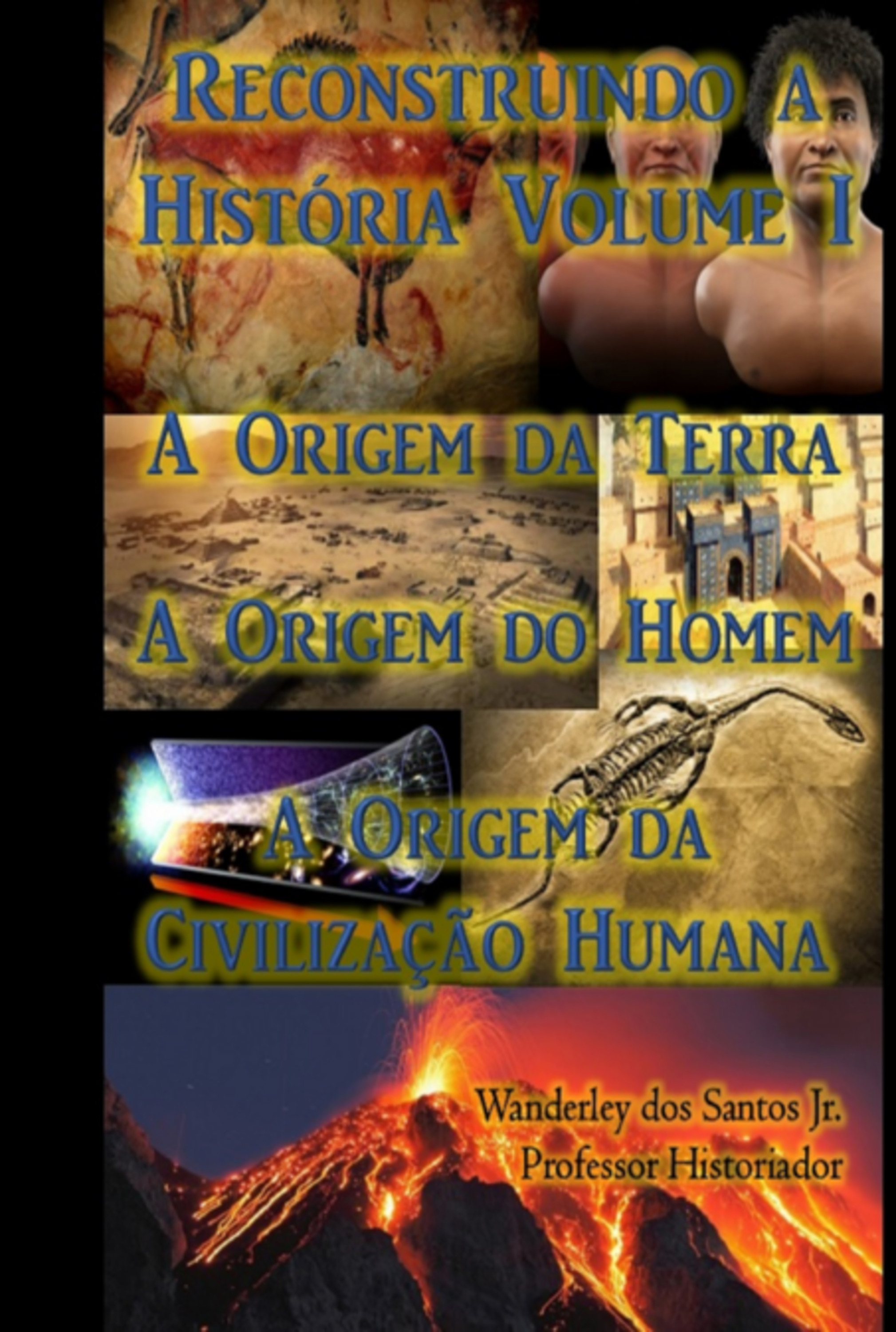 A Origem Da Terra - A Origem Do Homem - A Origem Da Civilização Humana