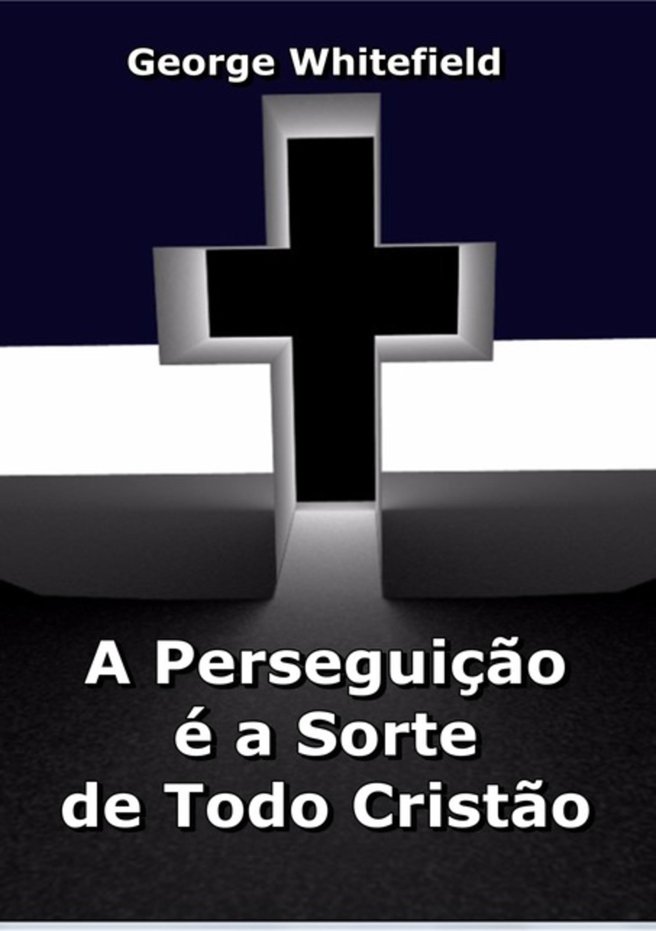A Perseguição É A Sorte De Todo Cristão