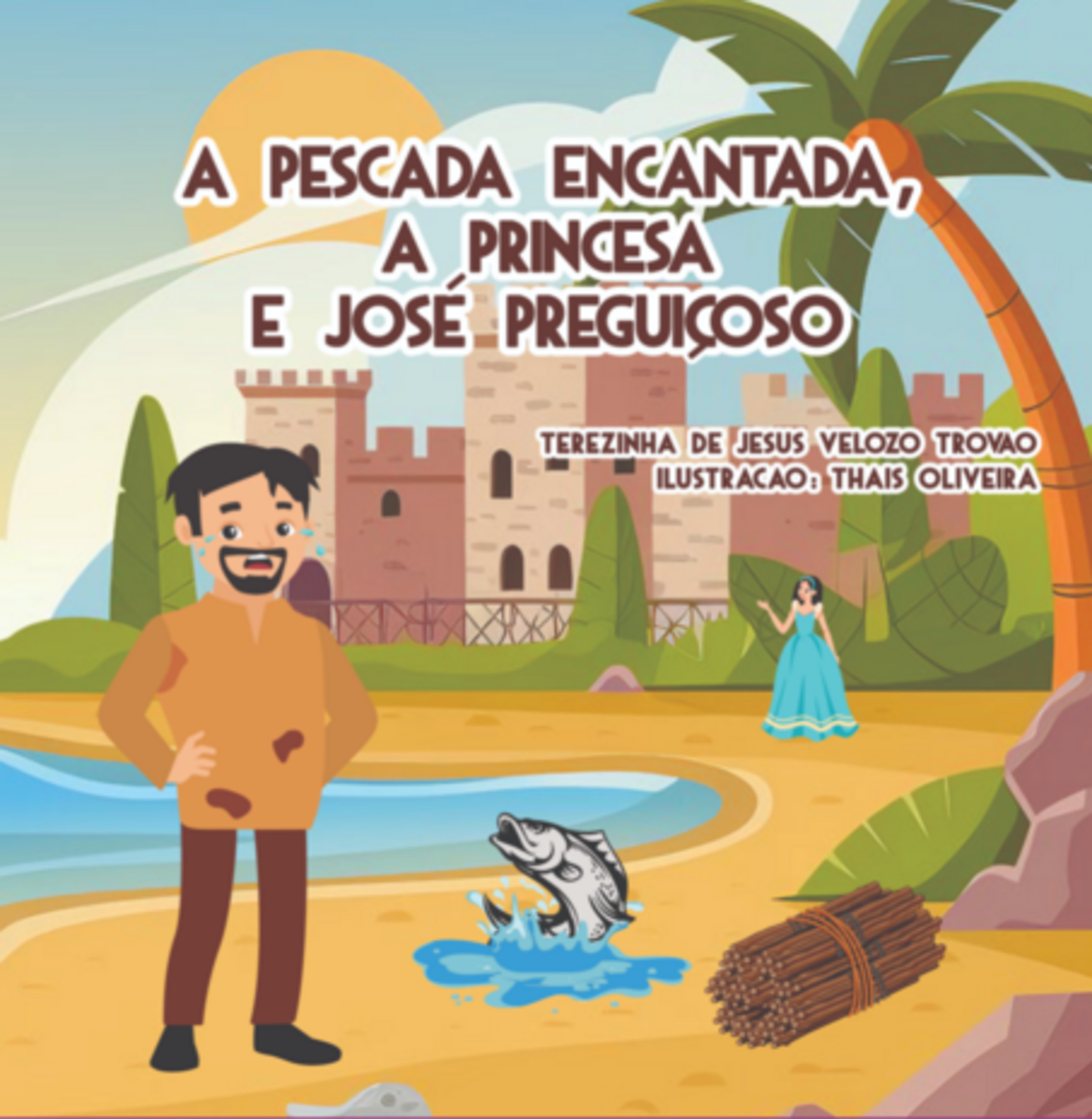 A Pescada Encantada, A Princesa E José Preguiçoso