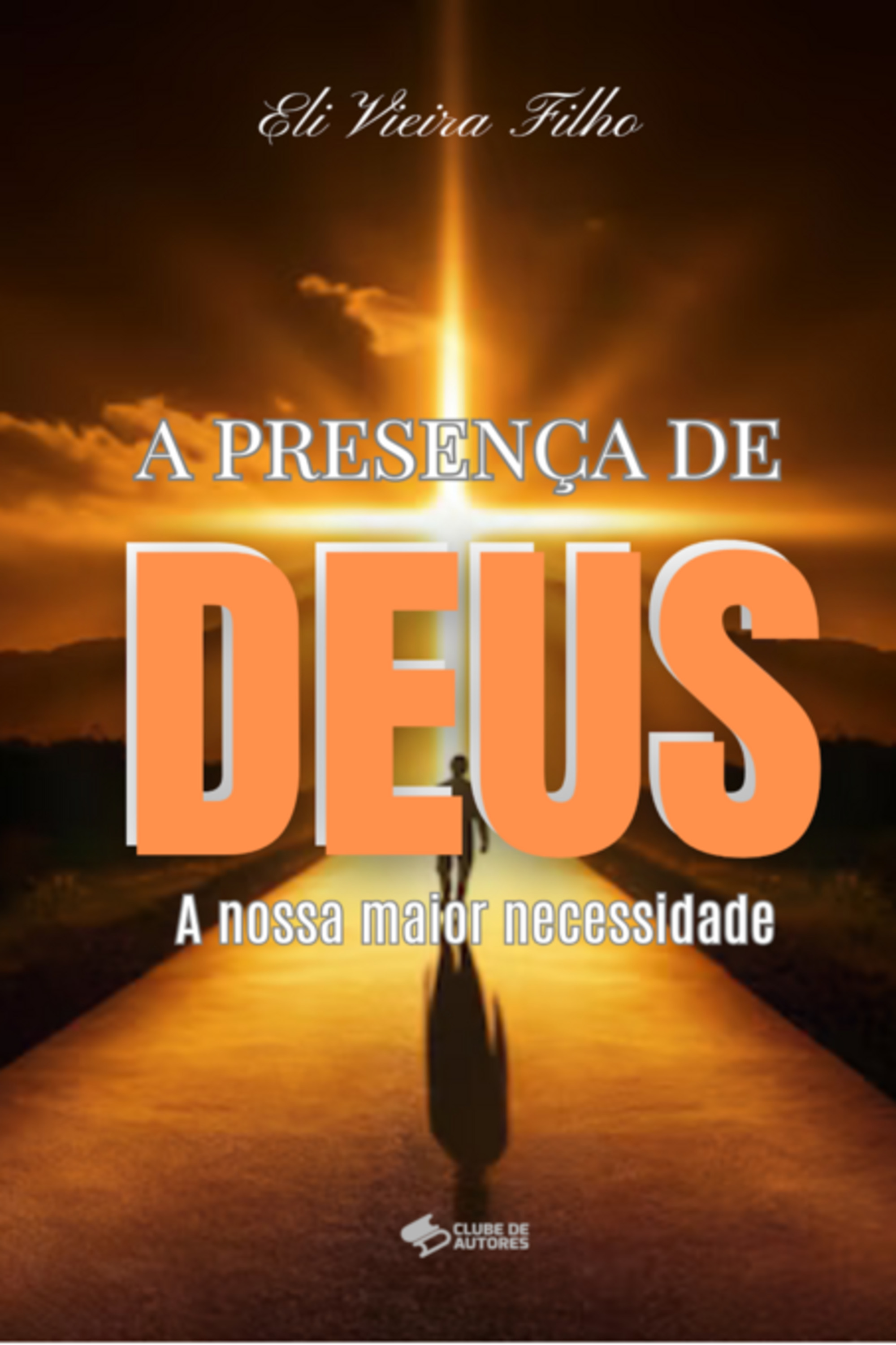 A Presença De Deus: A Nossa Maior Necessidade
