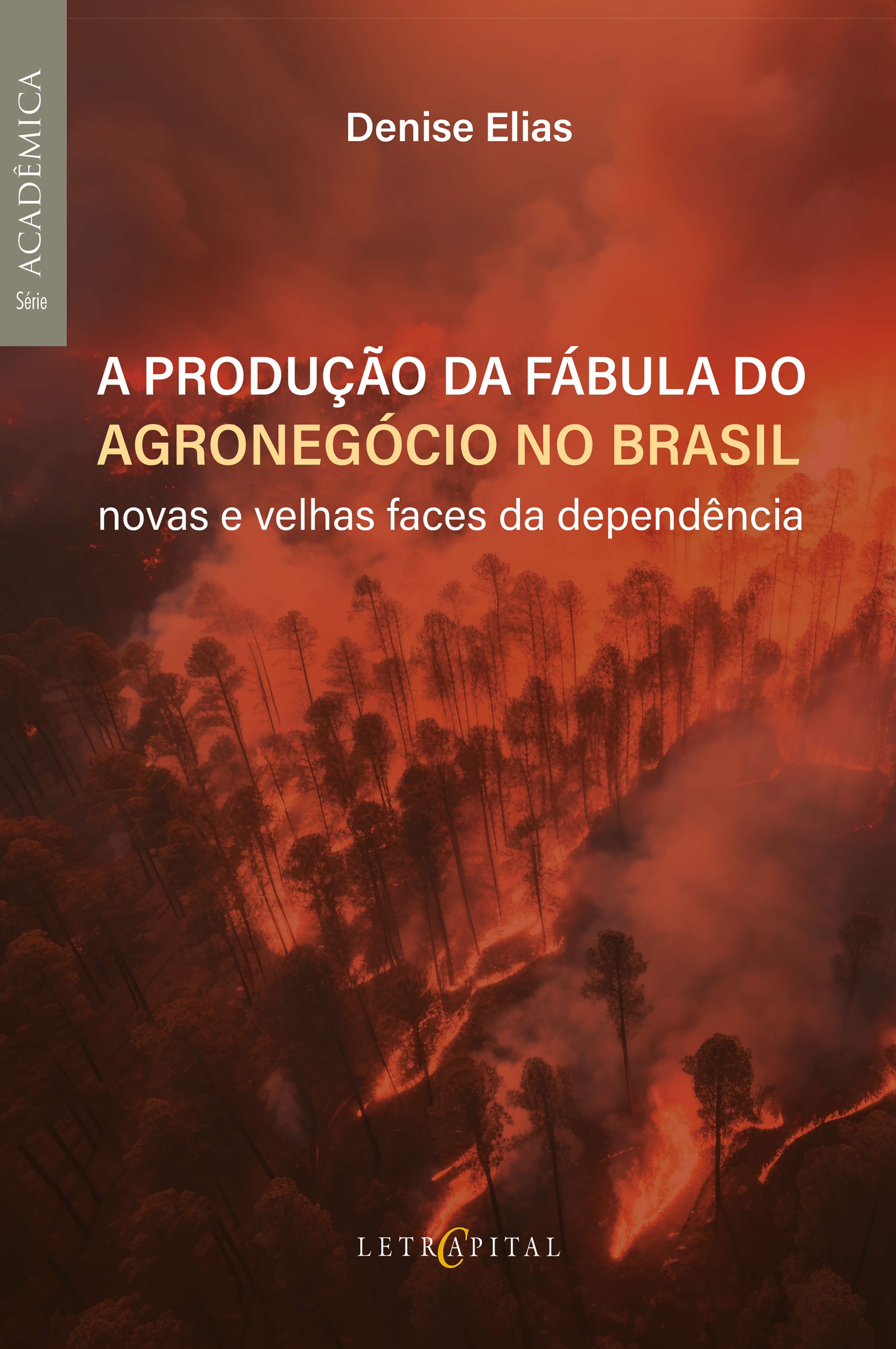 A PRODUÇÃO DA FÁBULA DO AGRONEGÓCIO NO BRASIL