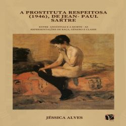 A Prostituta Respeitosa (1946), de Jean-Paul Sartre